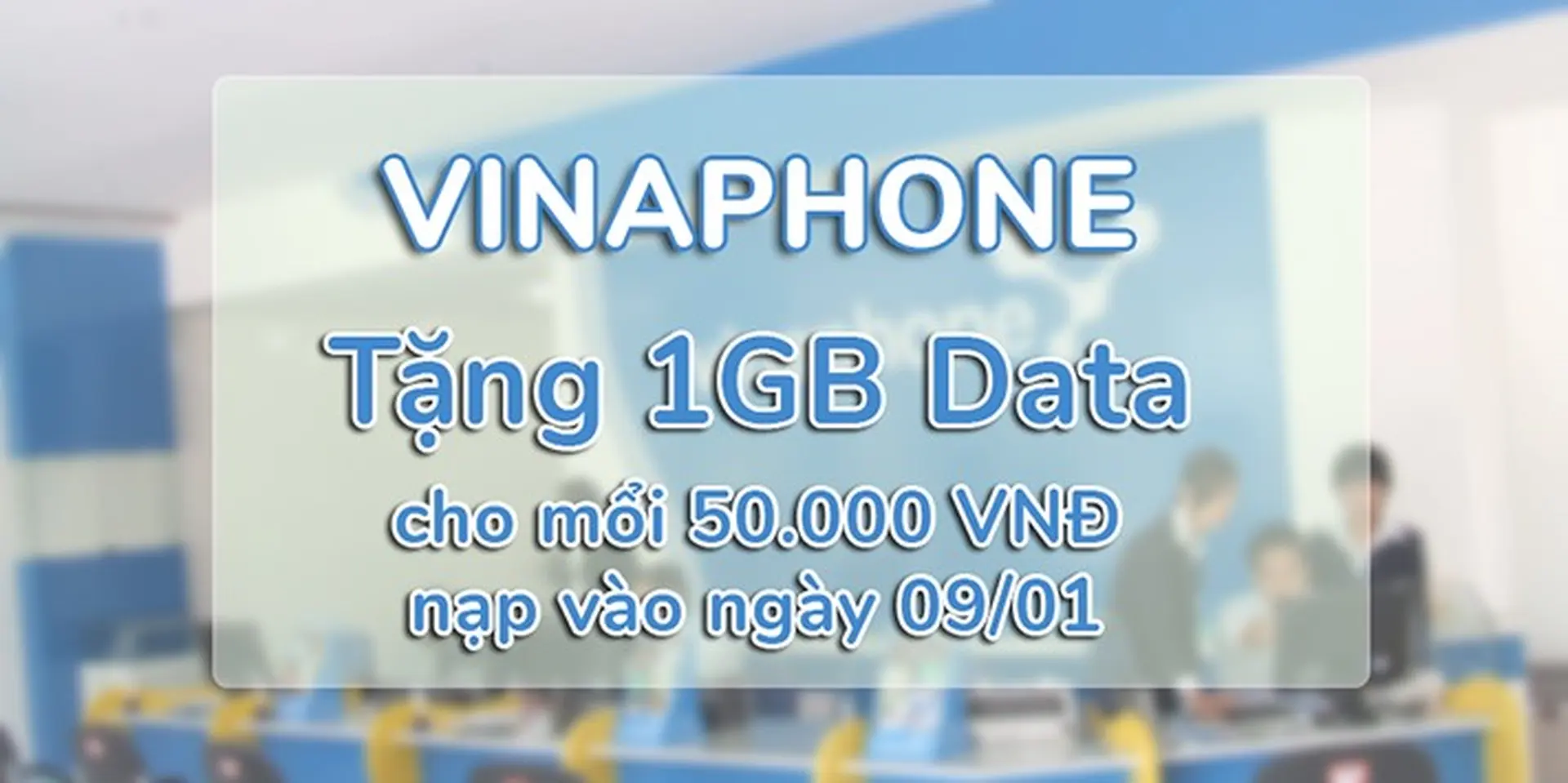 [Hot] VinaPhone khuyến mãi với mỗi 50.000 VNĐ nạp tiền tặng 1GB Data trong ngày 09/01!