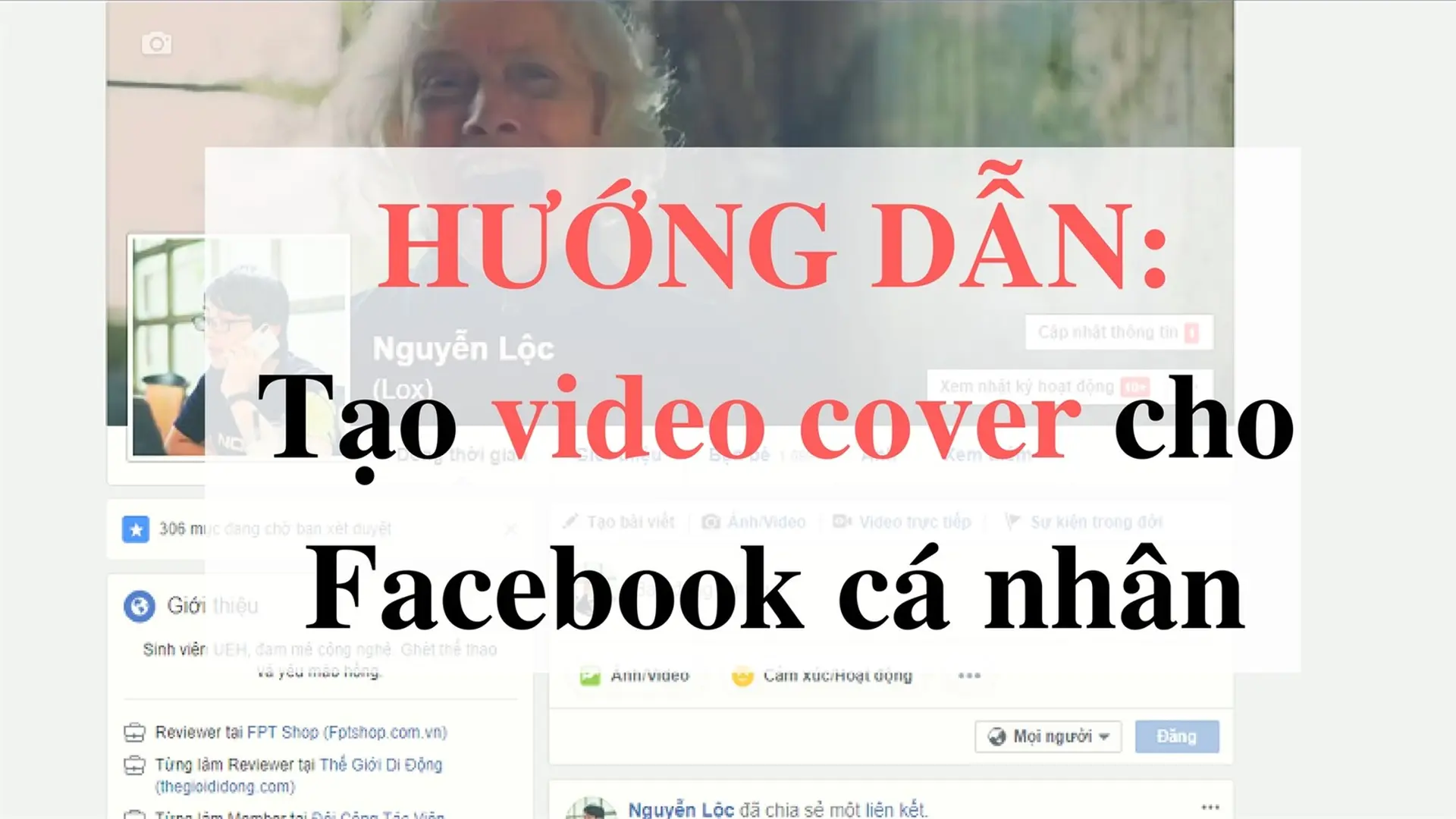 Hướng dẫn tạo video cover cho Facebook cá nhân, rất đơn giản và dễ thực hiện