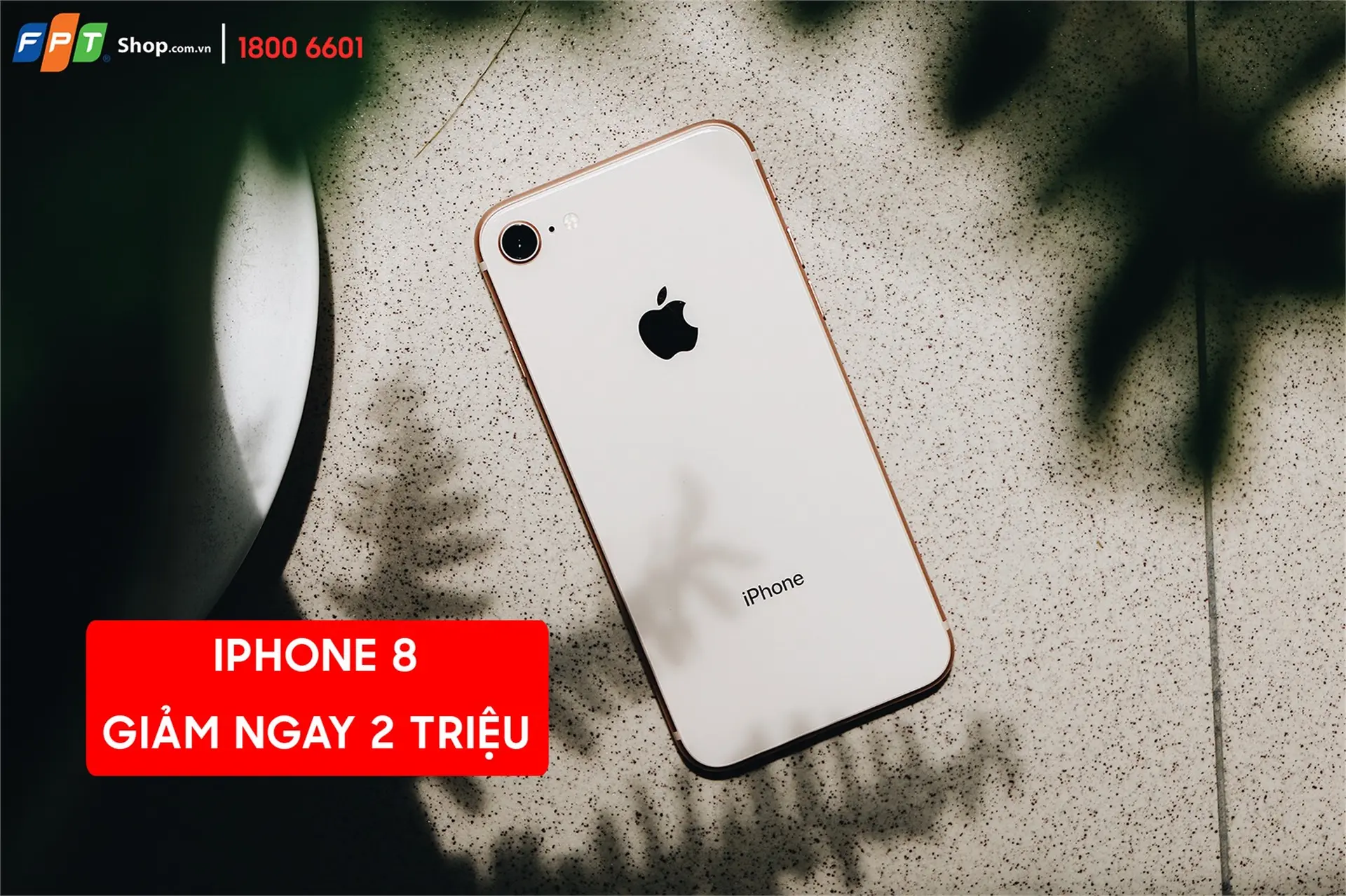 Mua iPhone 8, FPT Shop giảm ngay 2 triệu đồng