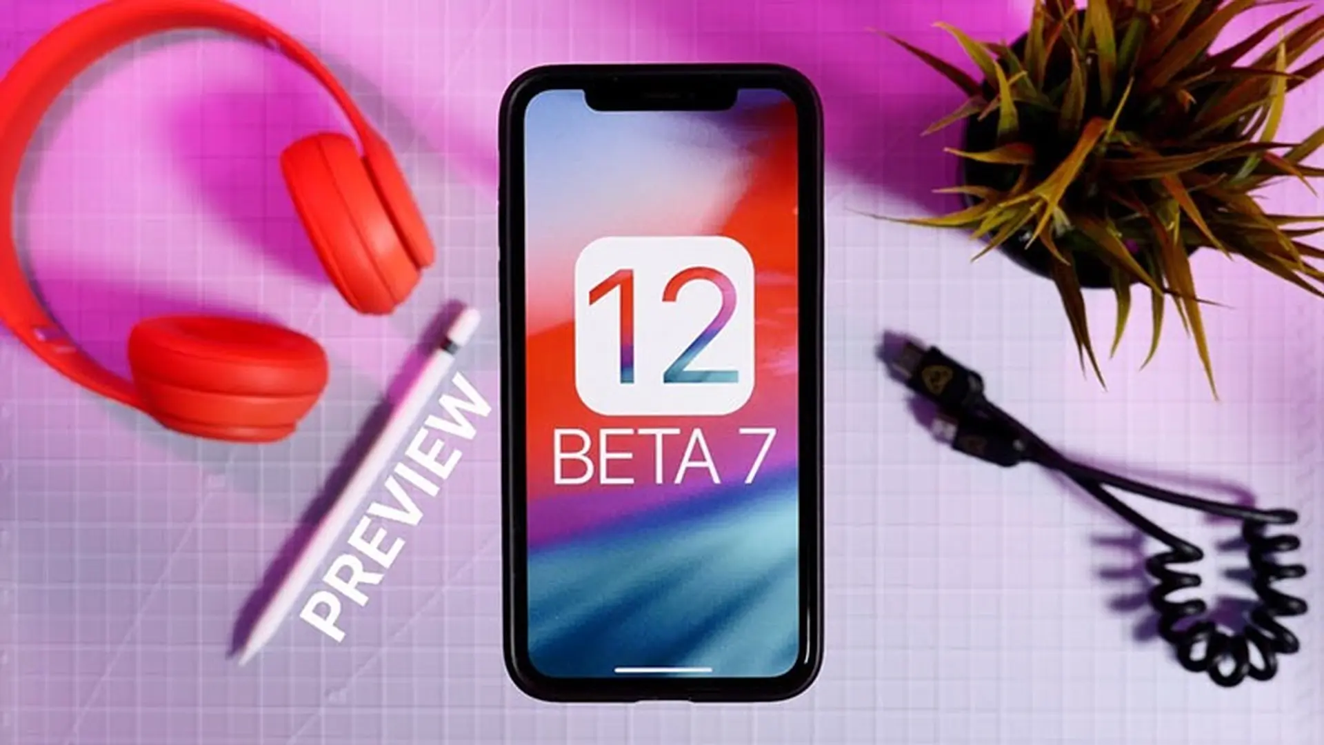 [HOT] Apple chính thức tung bản cập nhập iOS 12 beta 7, mời bạn dùng thử