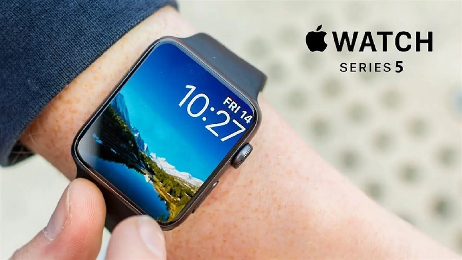 Tổng hợp thông tin về Apple Watch Series 5: Thiết kế, các tính năng mới, giá bán và ngày ra mắt