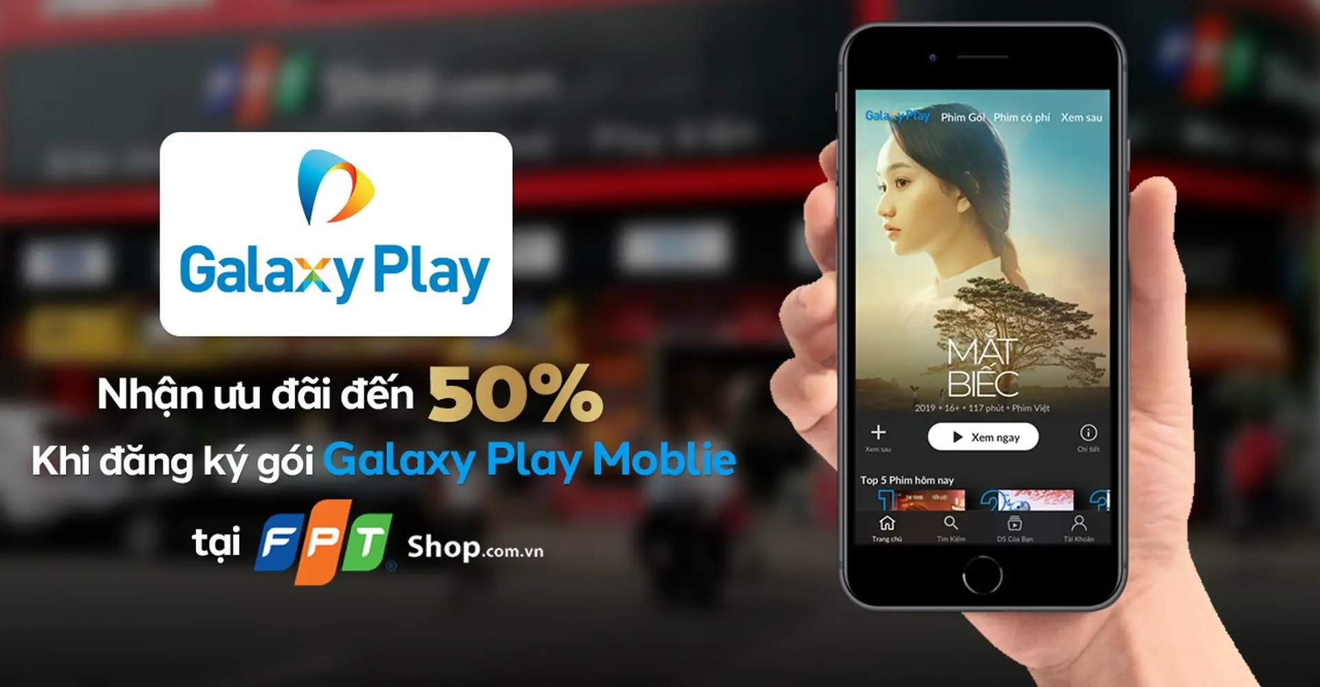 Khách hàng nhận ưu đãi đến 50% khi đăng ký gói Galaxy Play tại FPT Shop