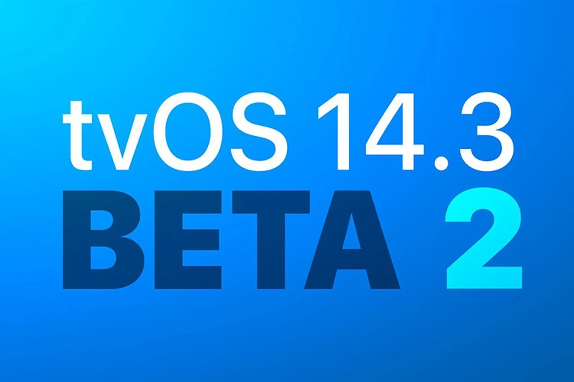 Apple phát hành bản cập nhật tvOS 14.3 beta 2 cho các nhà phát triển