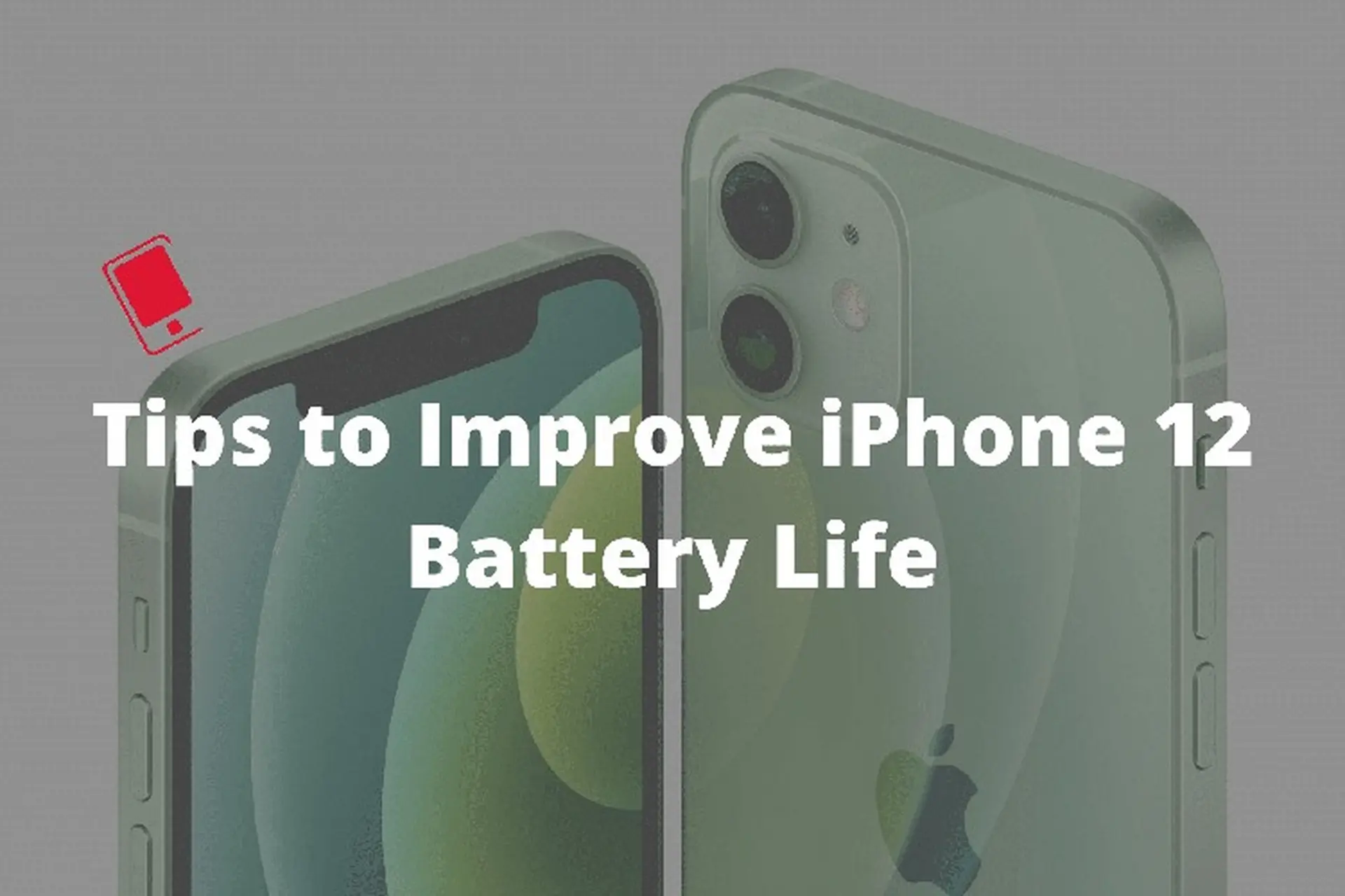 Những cách đơn giản nhưng rất hiệu quả để tiết kiệm pin cho iPhone 12 series