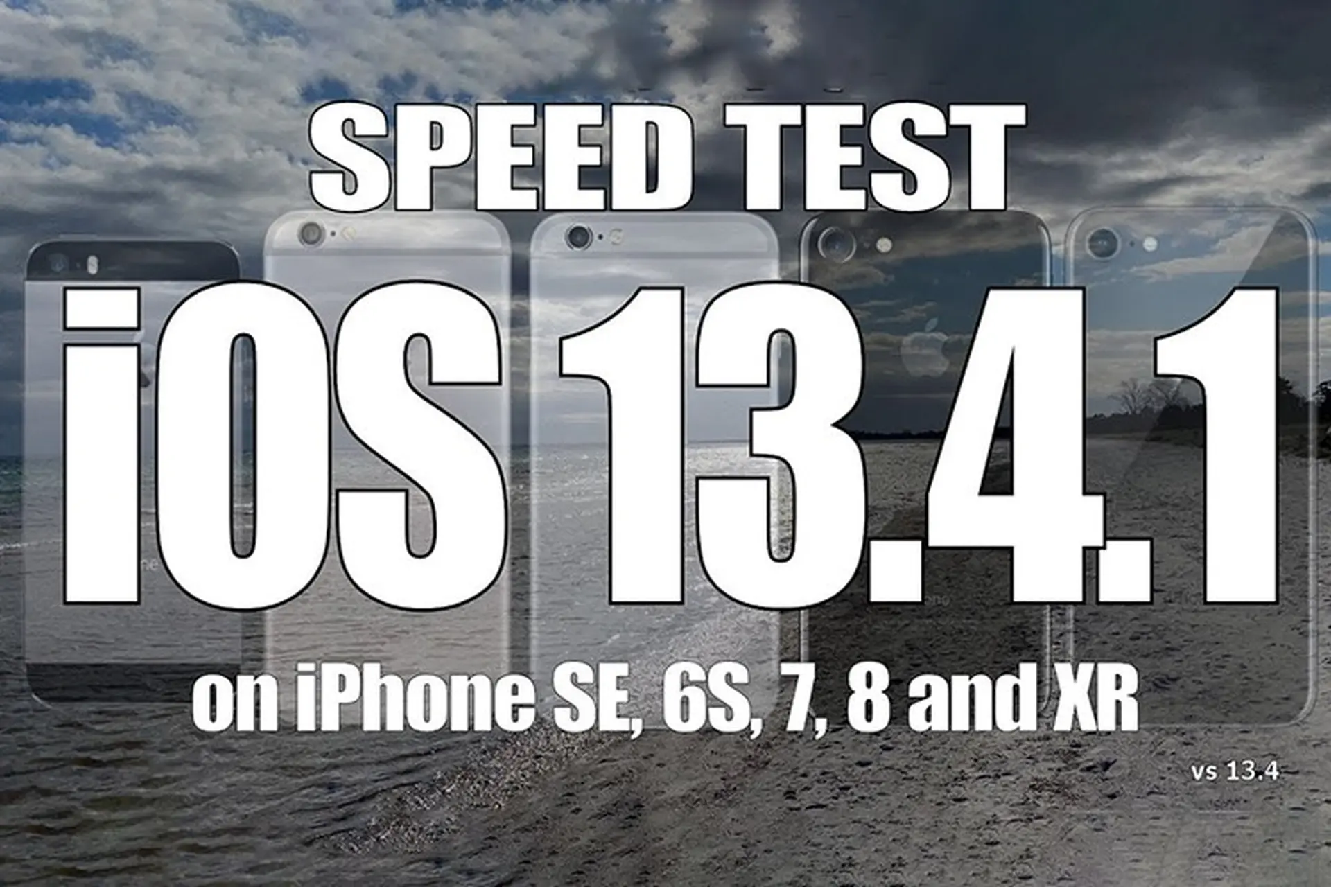 So sánh tốc độ iOS 13.4.1 và iOS 13.4 trên iPhone SE đến iPhone XR