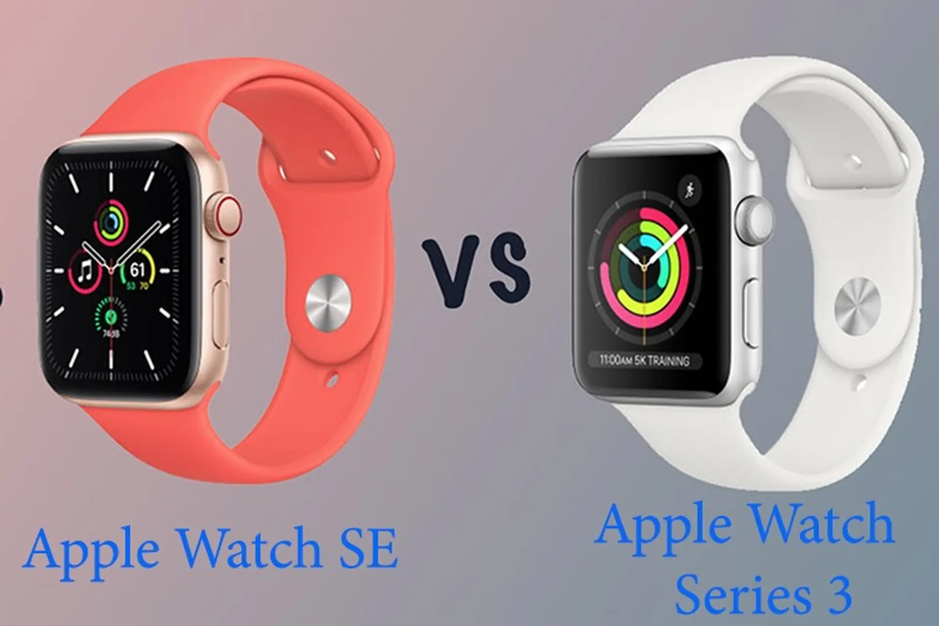 So sánh Apple Watch SE vs Apple Watch Series 3: Bạn nên chọn smartwatch nào?