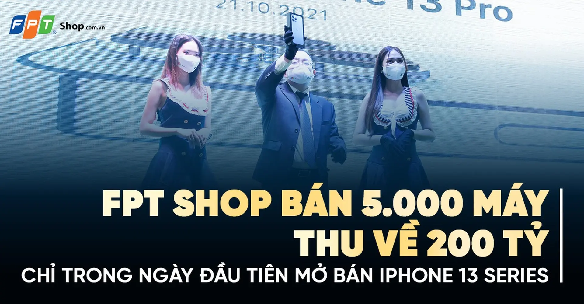 Doanh thu iPhone 13 series của F.Studio by FPT đạt "kỷ lục mọi thời đại" với gần 200 tỷ đồng chỉ trong ngày đầu tiên mở bán