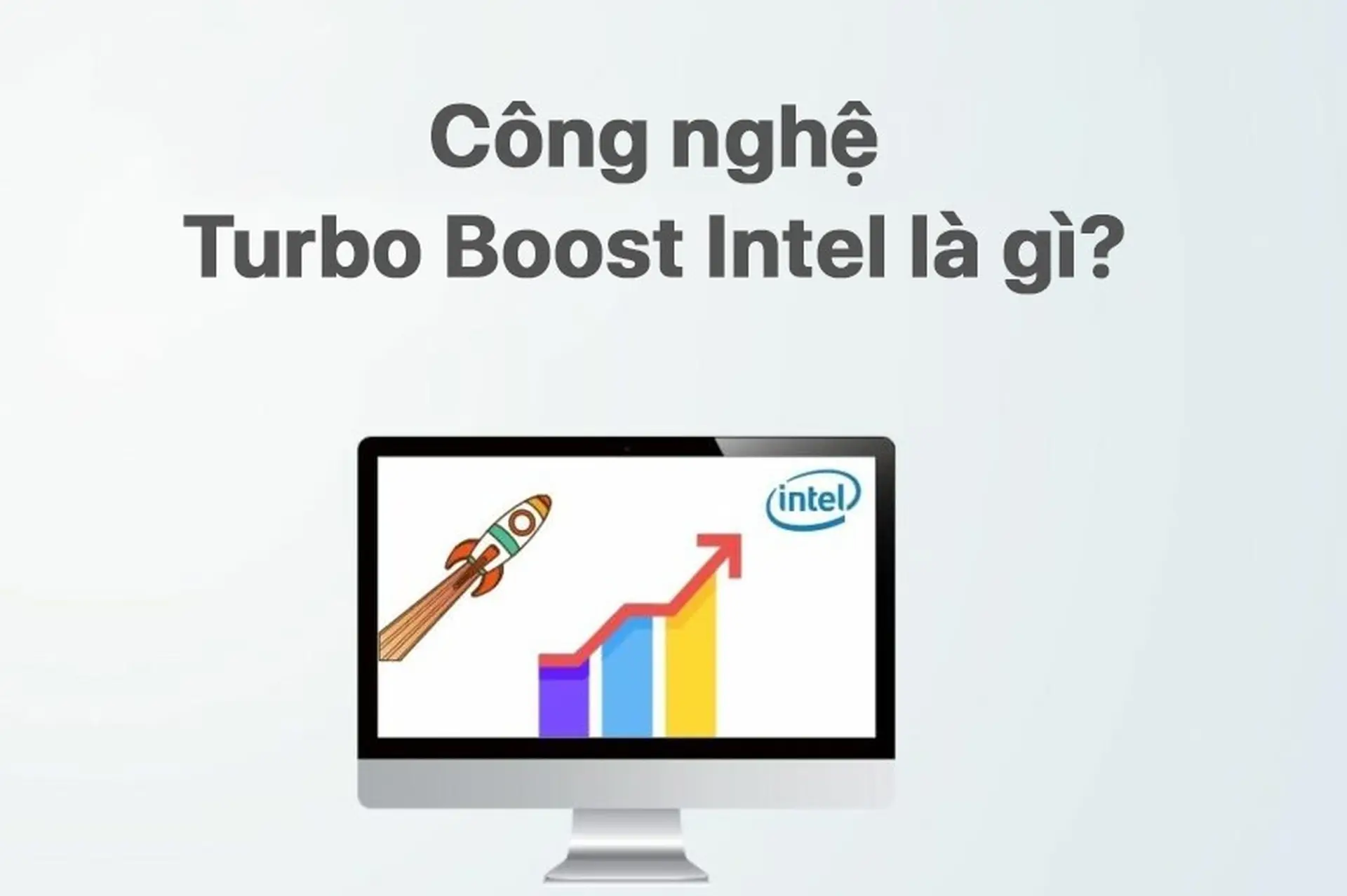 Công nghệ Turbo Boost Intel là gì? Có cần phải kích hoạt không?