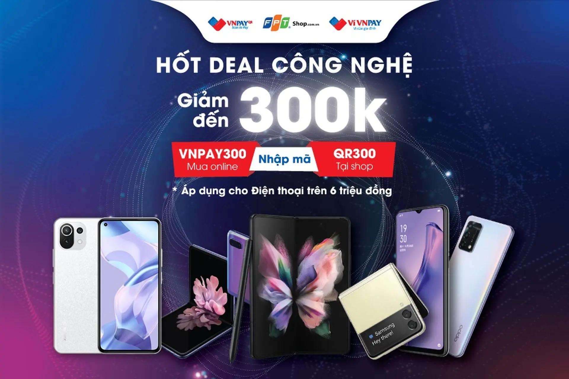 Giảm ngay 300.000 đồng cho khách hàng mua điện thoại trên 6.000.000 đồng thanh toán qua VNPAY-QR 