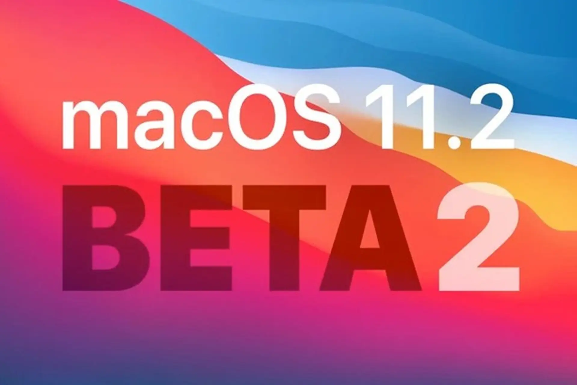 macOS Big Sur 11.2 beta 2 được phát hành cho các nhà phát triển