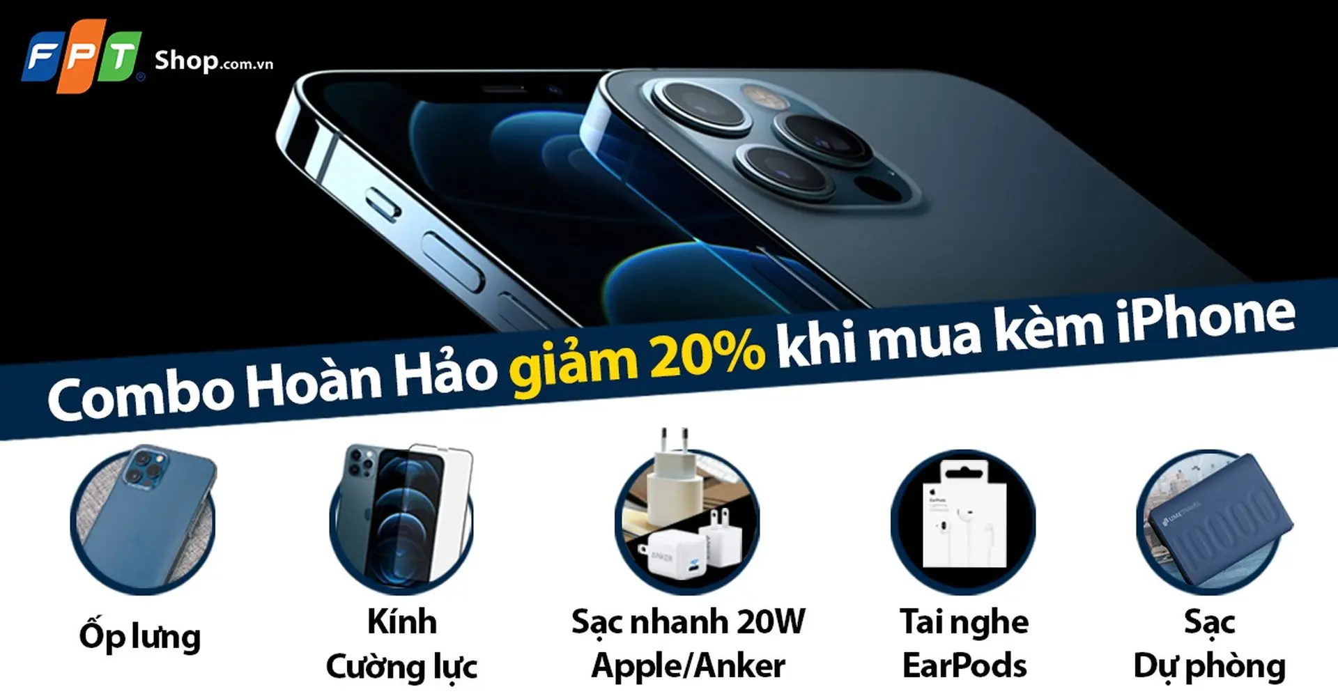 Giảm ngay 20% combo phụ kiện hoàn hảo khi mua kèm iPhone 12, 11, XR, SE 2020 Series tại FPT Shop 