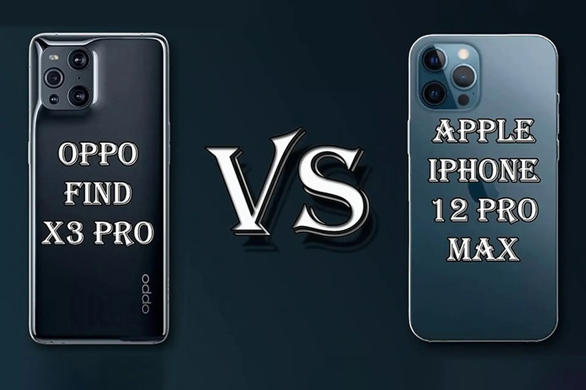 So sánh Apple iPhone 12 Pro Max và OPPO Find X3 Pro