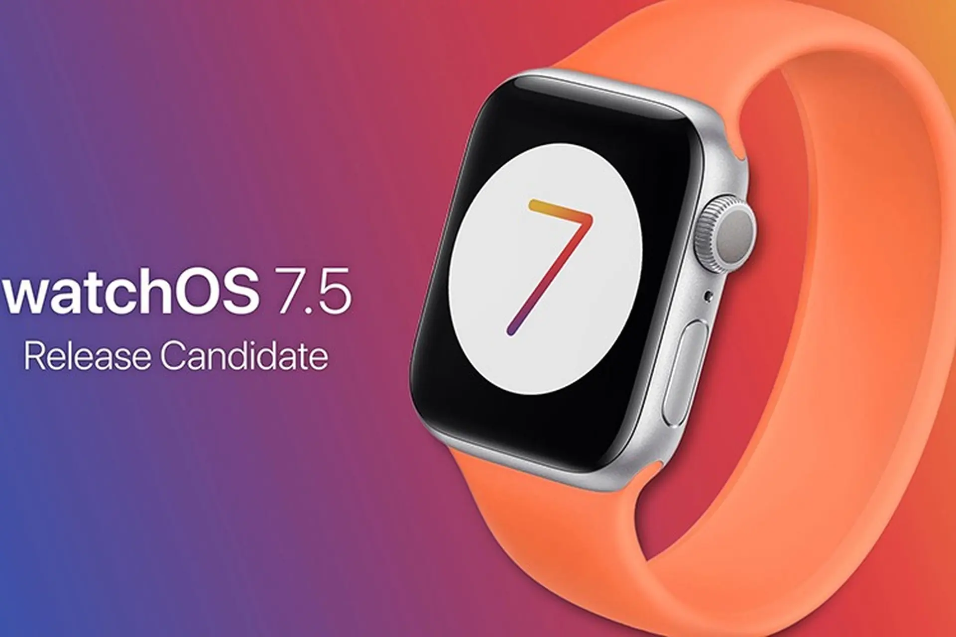 Apple phát hành bản beta Release Candidate của watchOS 7.5 cho các nhà phát triển