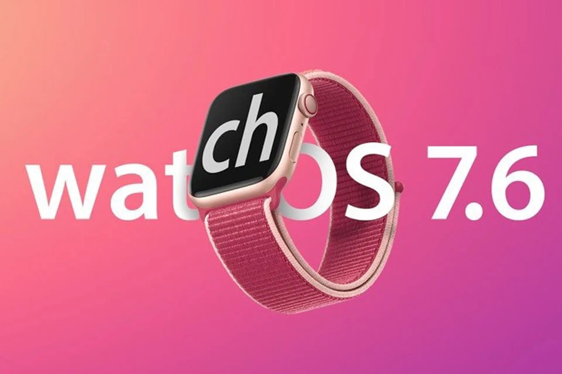 Apple phát hành watchOS 7.6 beta 3 cho các nhà phát triển để sửa lỗi