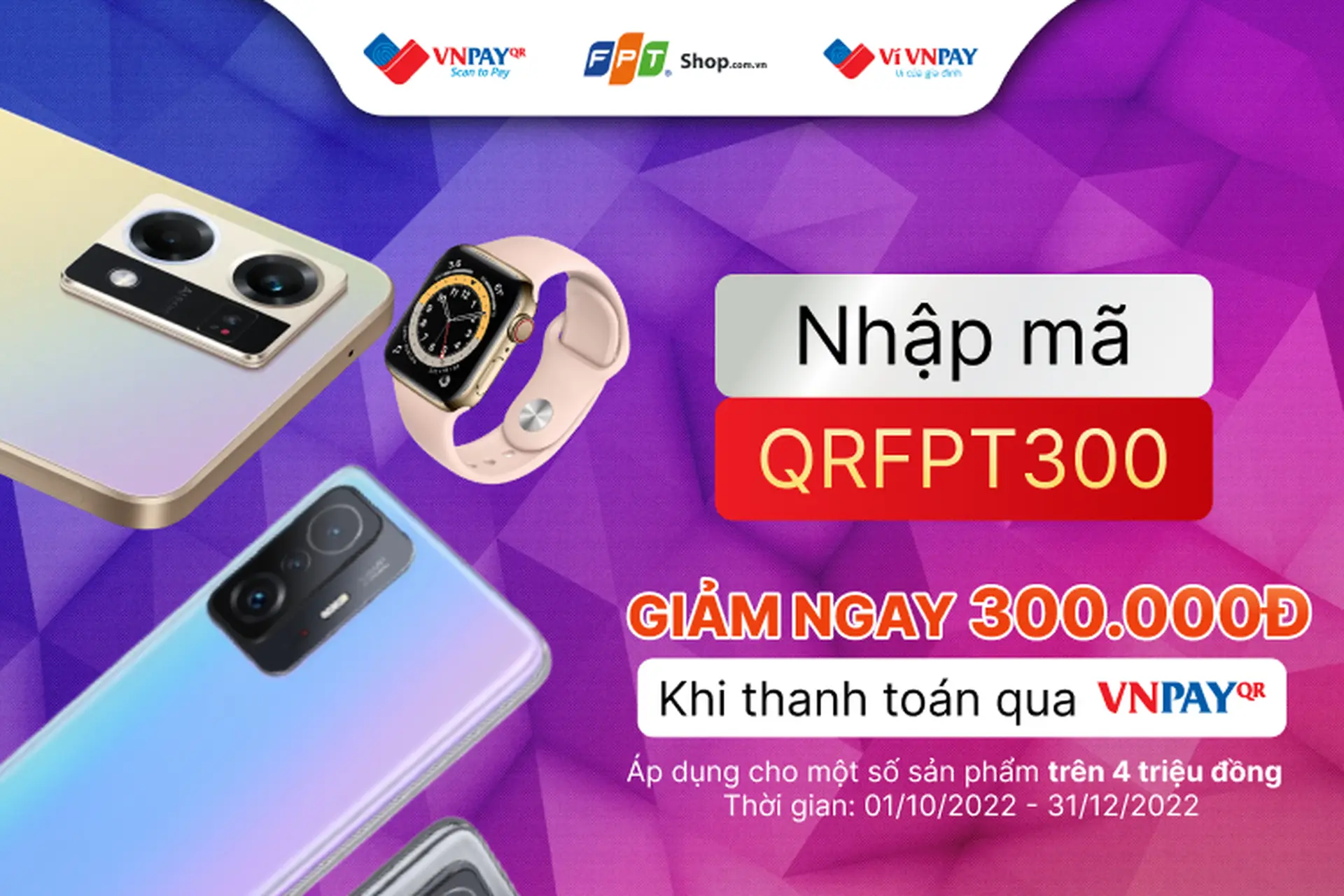 FPT Shop giảm 300.000 đồng cho khách hàng mua sản phẩm trên 4 triệu và thanh toán qua VNPAY – QR