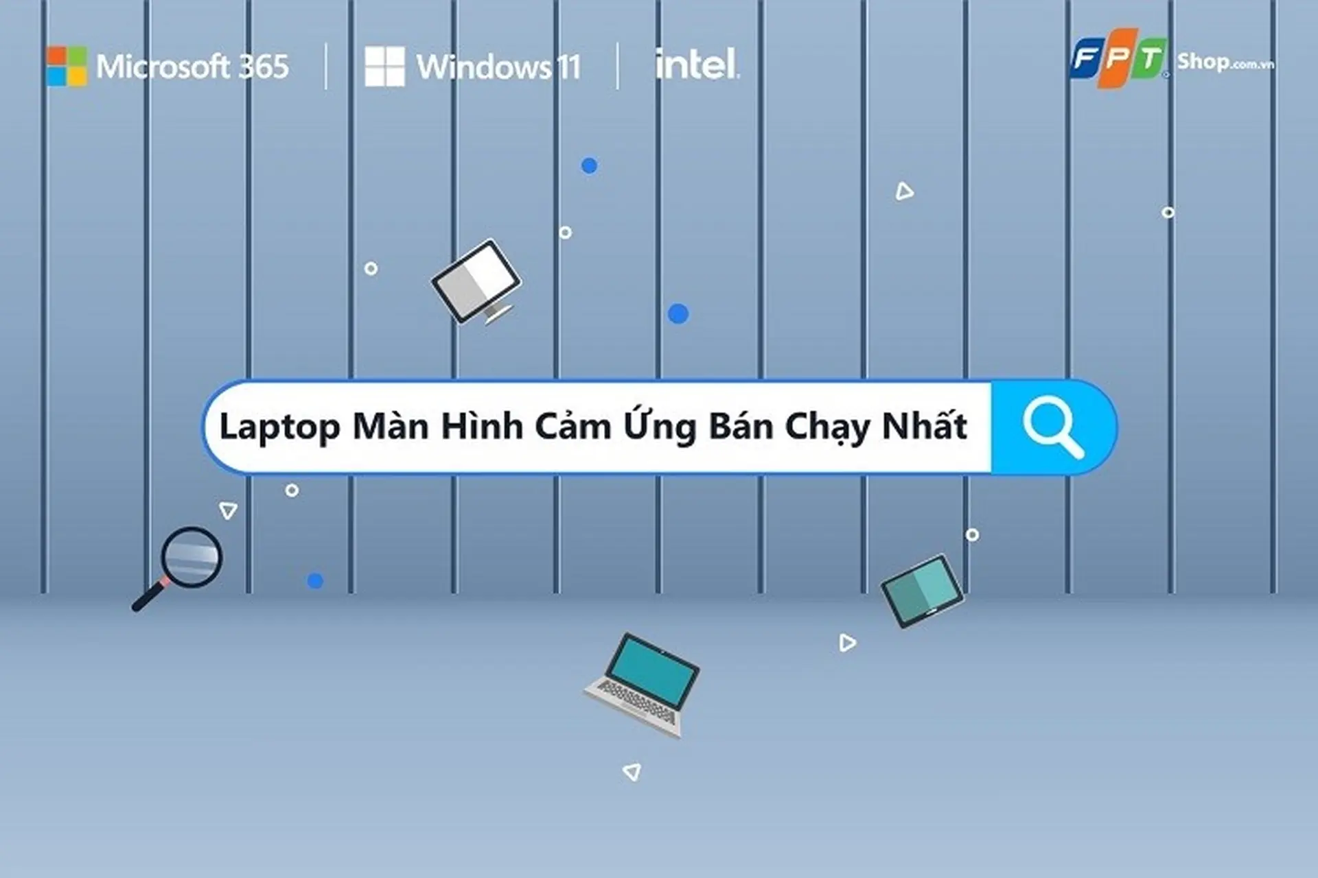 Top 4 laptop có màn hình cảm ứng kèm nhiều ưu đãi nhất ở FPT Shop