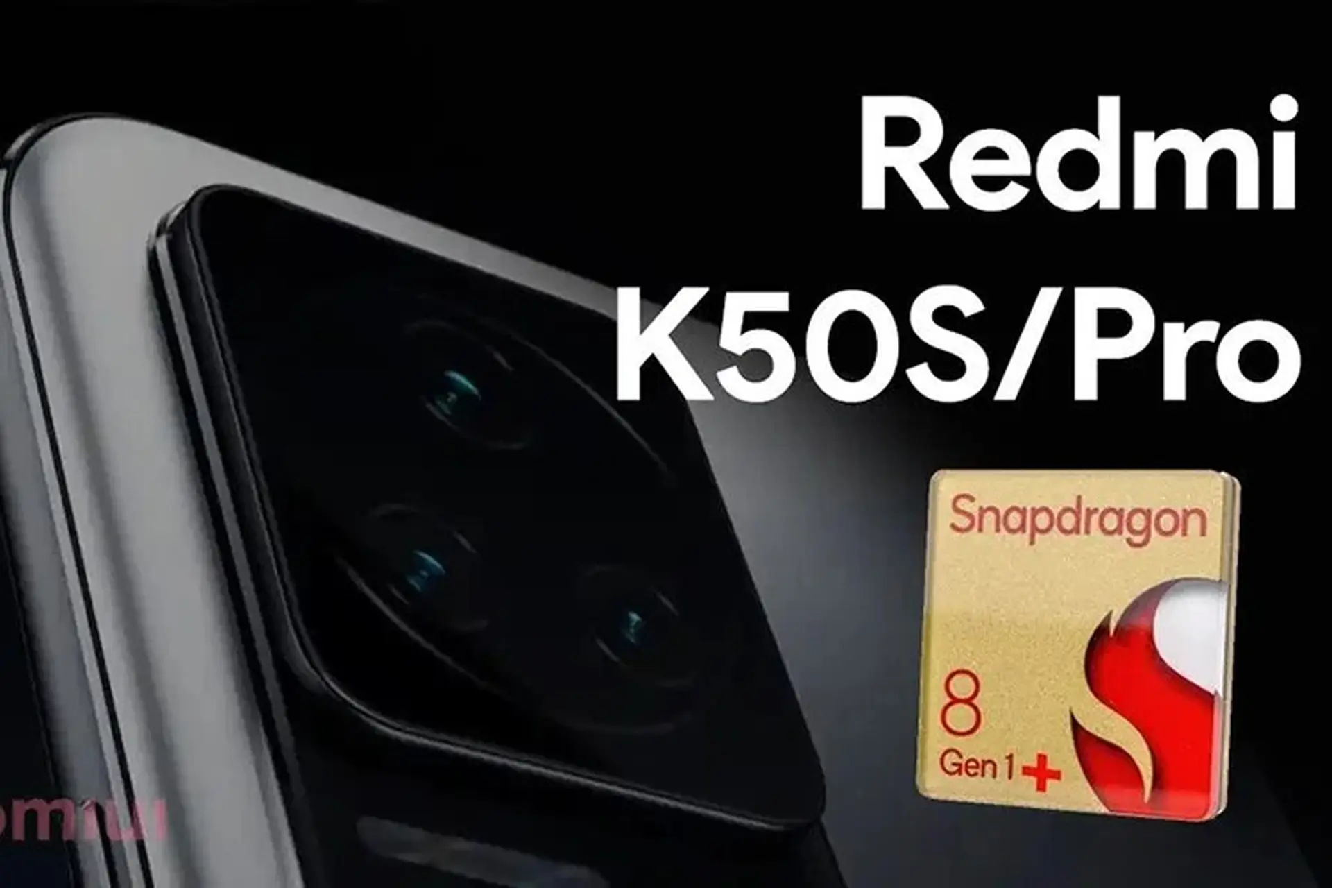 Xiaomi 12T Pro/Redmi K50S Pro sẽ dùng chip Snapdragon 8 Gen 1 Plus