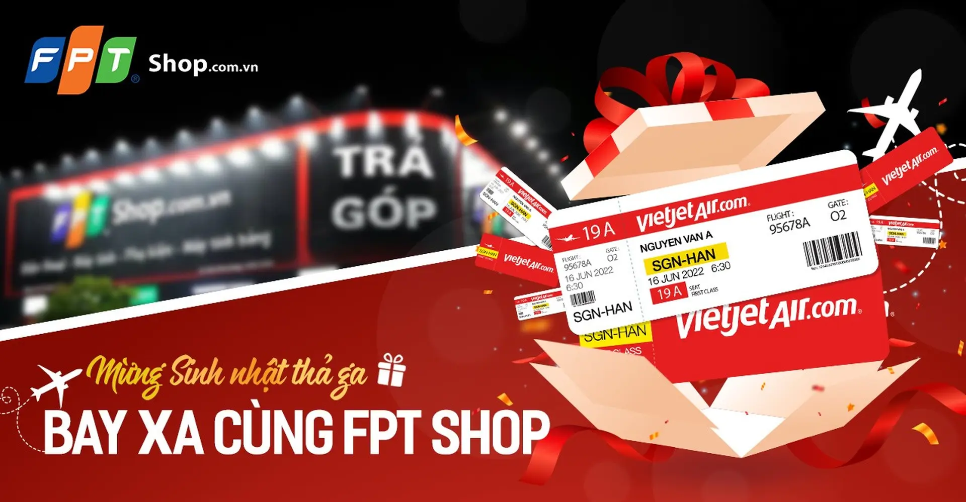 FPT Shop tặng 100 vé máy bay Vietjet Air cho khách hàng có sinh nhật tháng 6