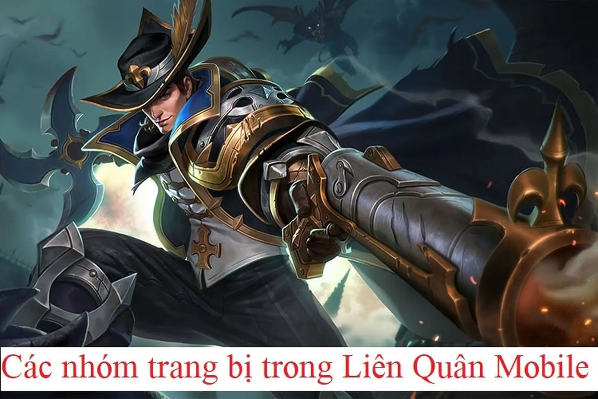 Tất tần tật về các nhóm trang bị cho các tướng trong Liên Quân