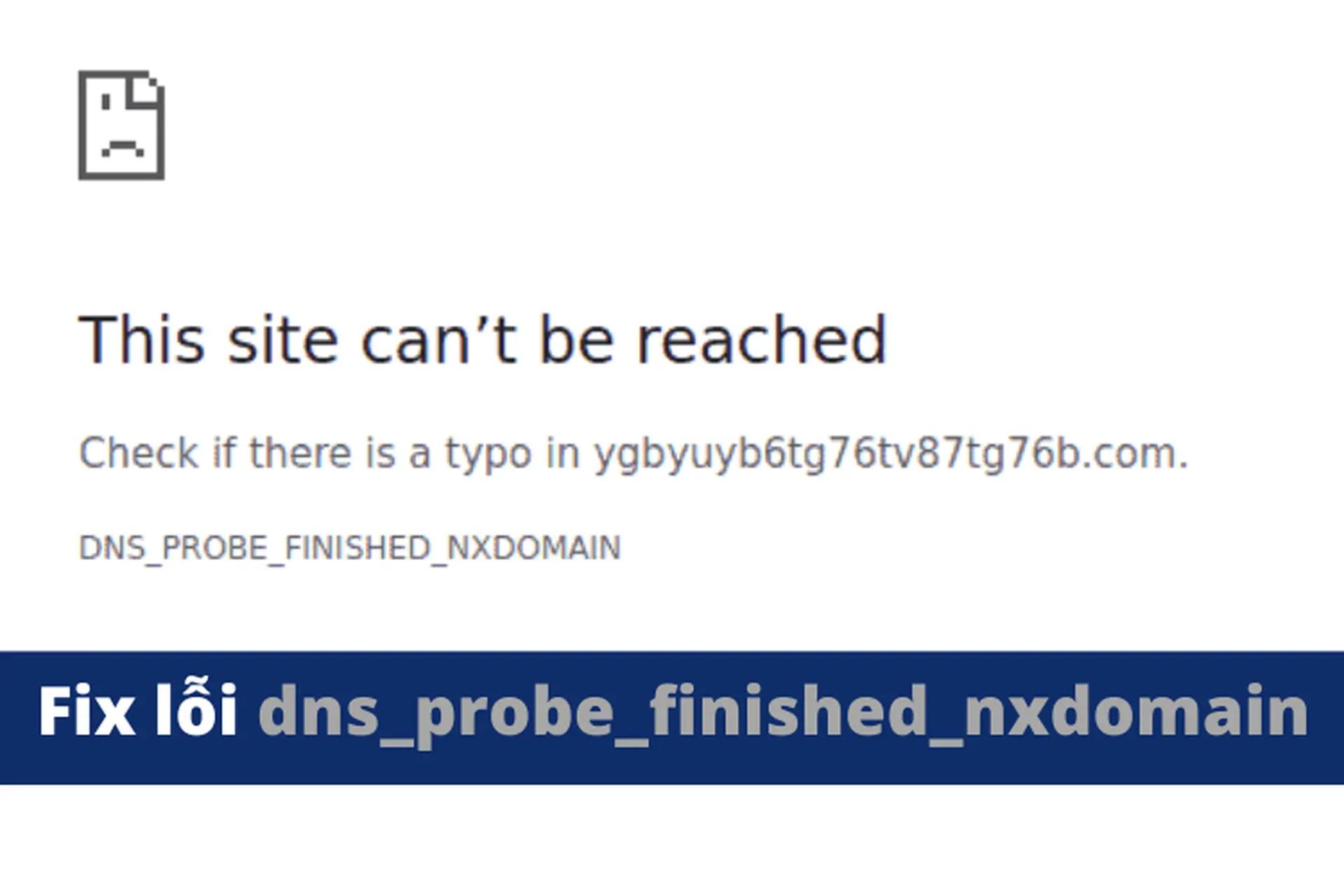 2 cách kiểm tra lỗi dns_probe_finished_nxdomain và cách fix lỗi  