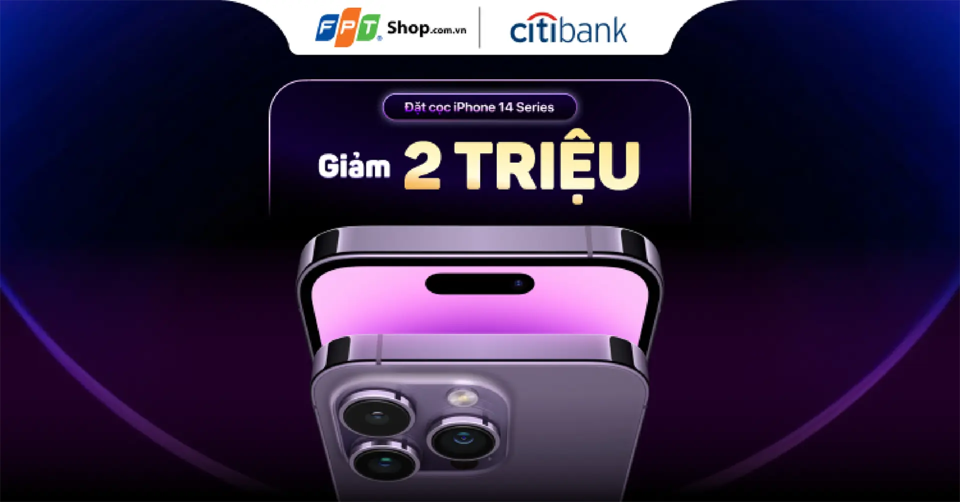 Ưu đãi dành cho chủ thẻ tín dụng Citibank: Giảm ngay 2.000.000 đồng khi đặt cọc iPhone 14 tại FPT Shop