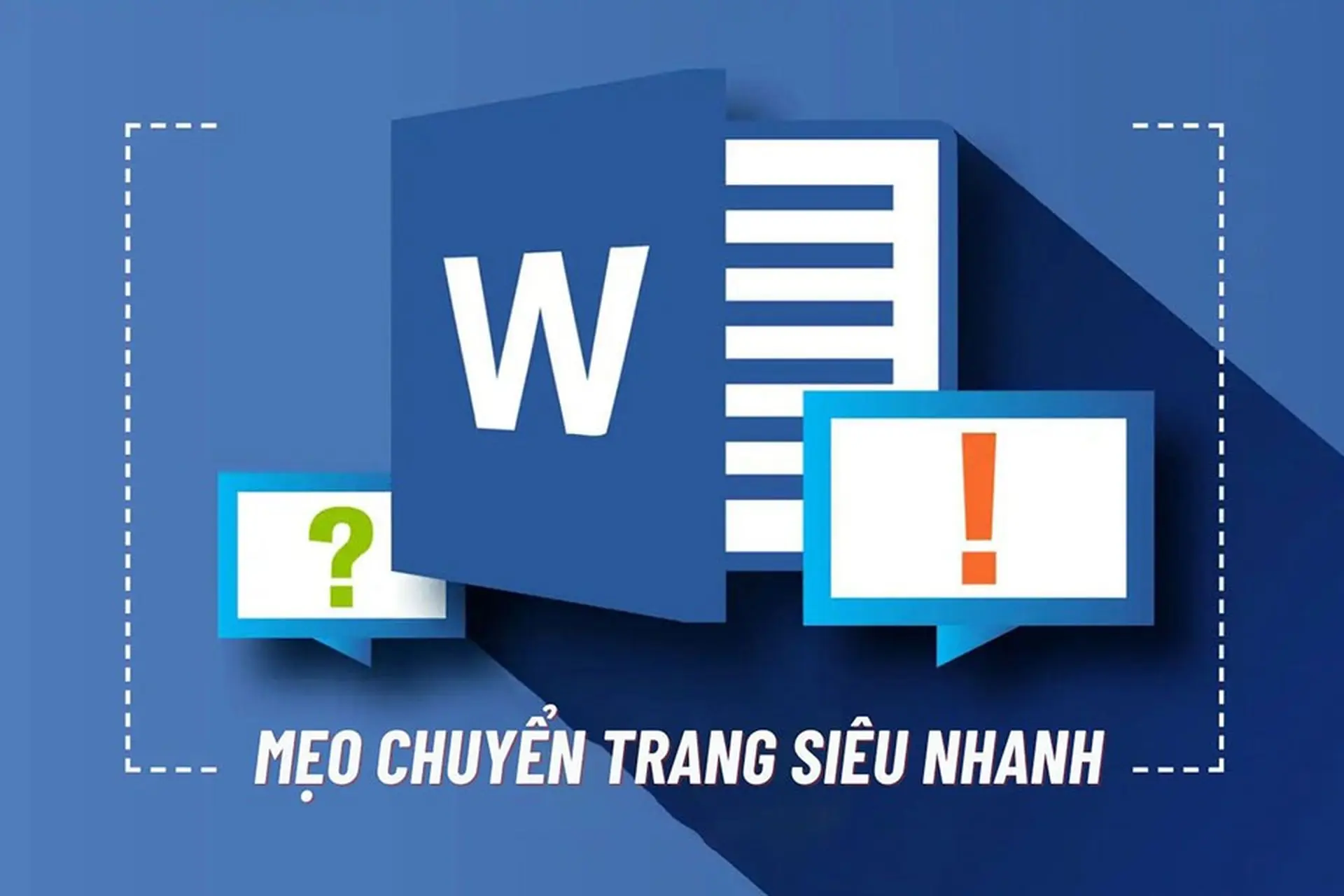 Mách bạn cách chuyển trang trong Word nhanh chóng, quản lý tài liệu hiệu quả hơn