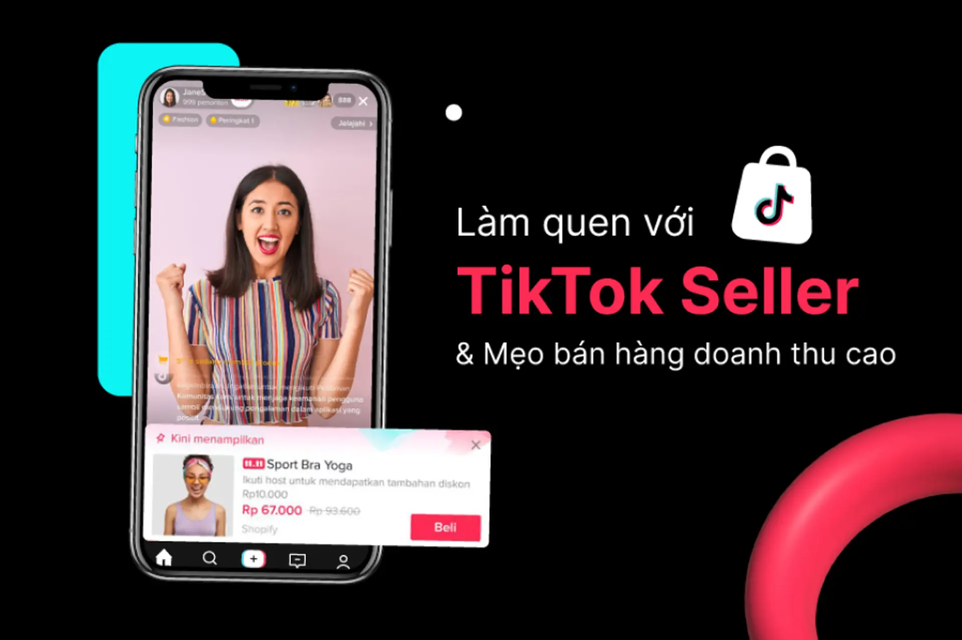 TikTok Seller là gì? Cách đăng ký tài khoản, đăng sản phẩm và tối ưu gian hàng trên Tiktok Seller