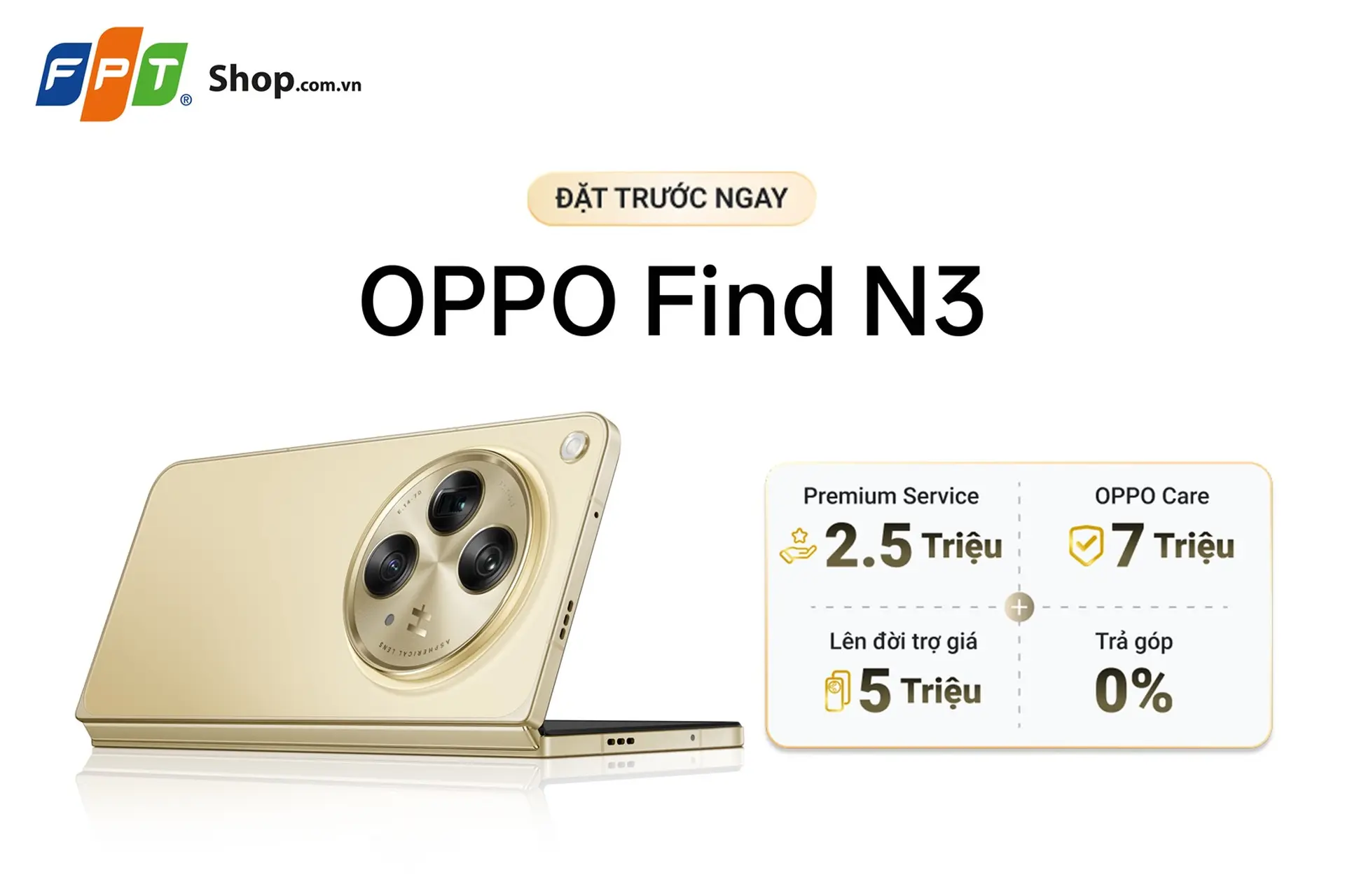 Đặt trước OPPO Find N3 tại FPT Shop - Nhận ngay ưu đãi giá trị hơn 9.000.000 đồng