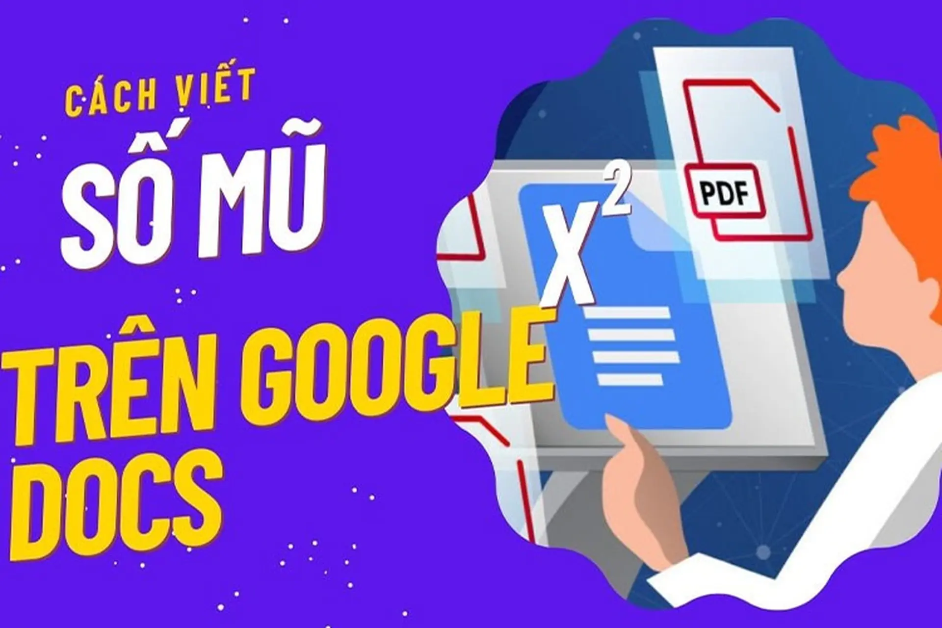 Cách viết số mũ trên Google Docs giúp giải quyết vấn đề công thức toán học một cách dễ dàng