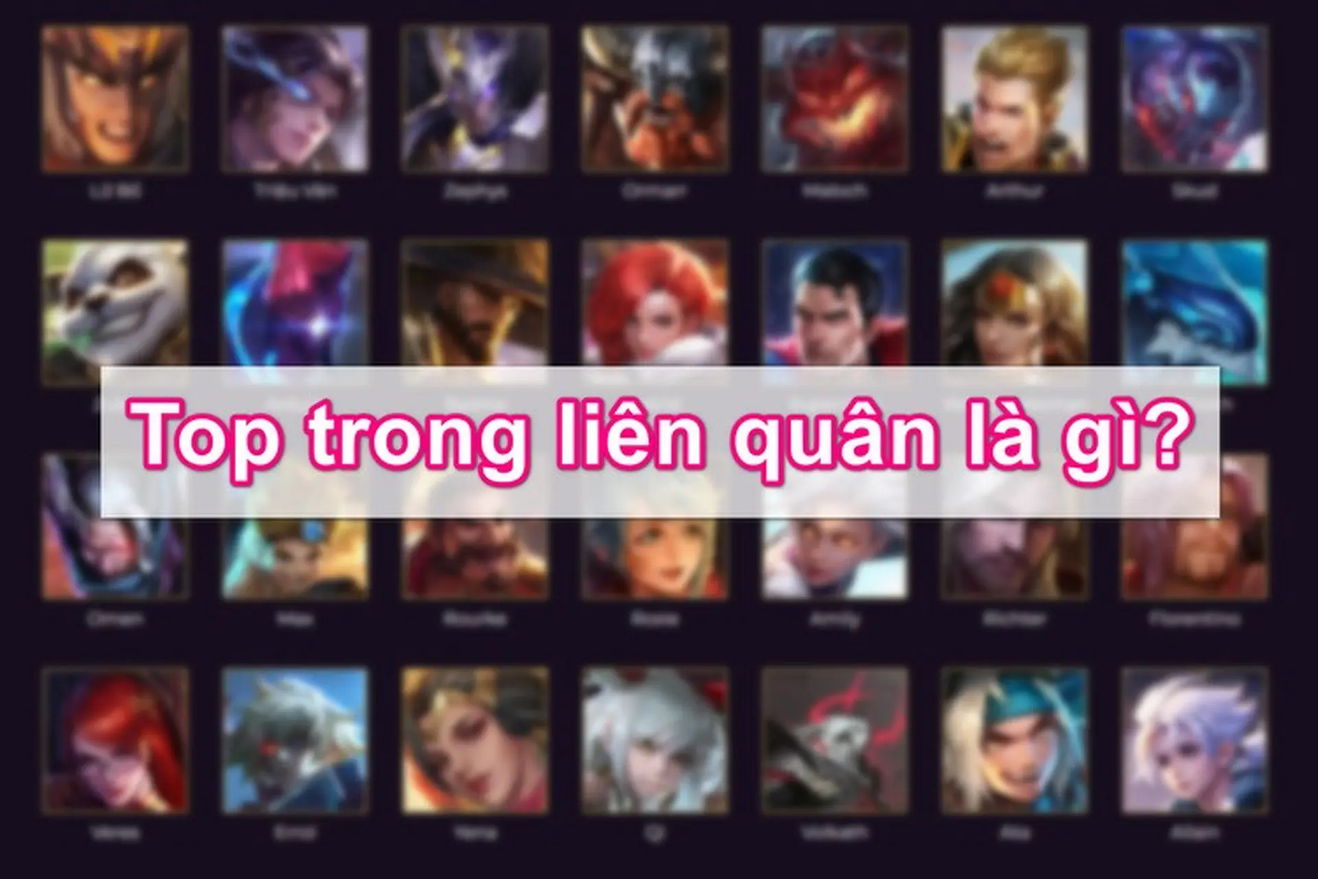 Top trong liên quân là gì? Bí quyết trở thành bá chủ đường top mà game thủ nên biết