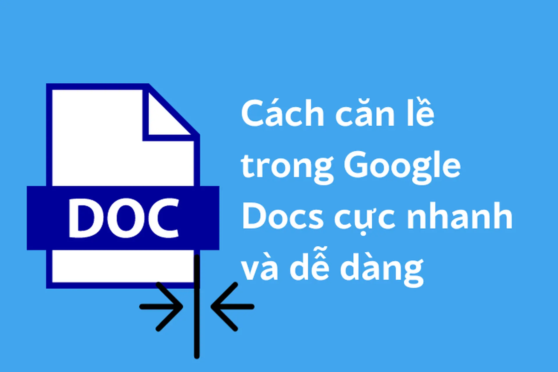 Cách căn lề trong Google Docs cực nhanh và dễ dàng