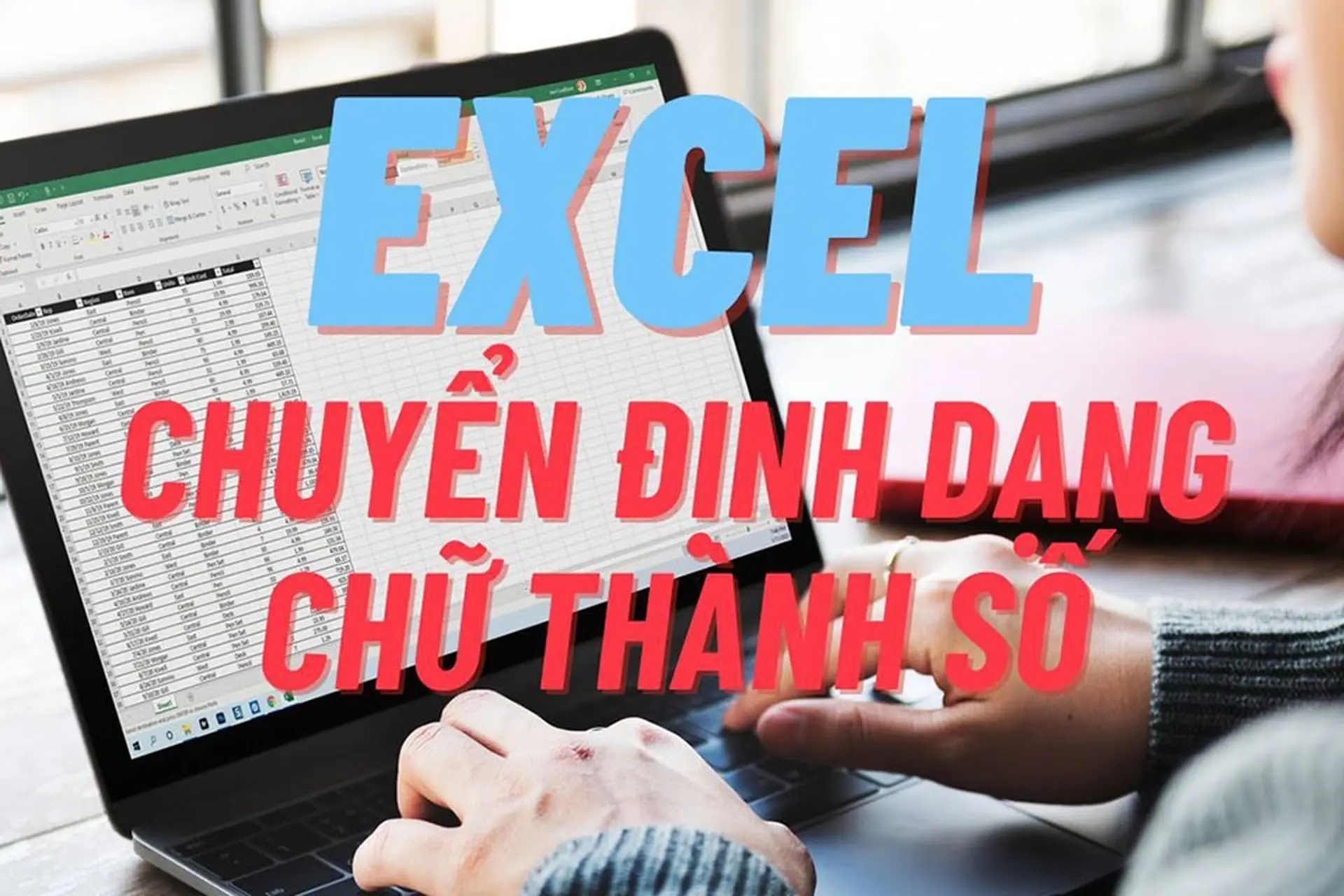 Cách chuyển đổi chữ thành số trong Excel chỉ với vài bước nhanh chóng, đơn giản