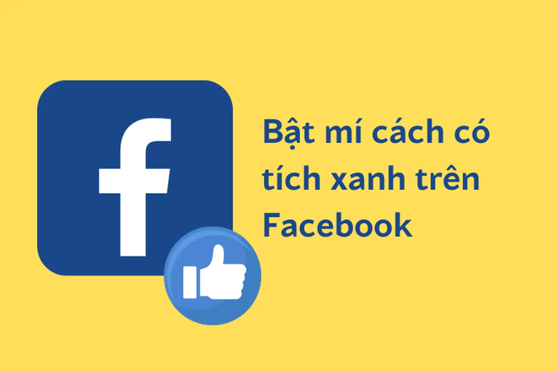 Tích xanh Facebook là gì? Cách đăng ký tích xanh FB cho tài khoản cá nhân và Fanpage