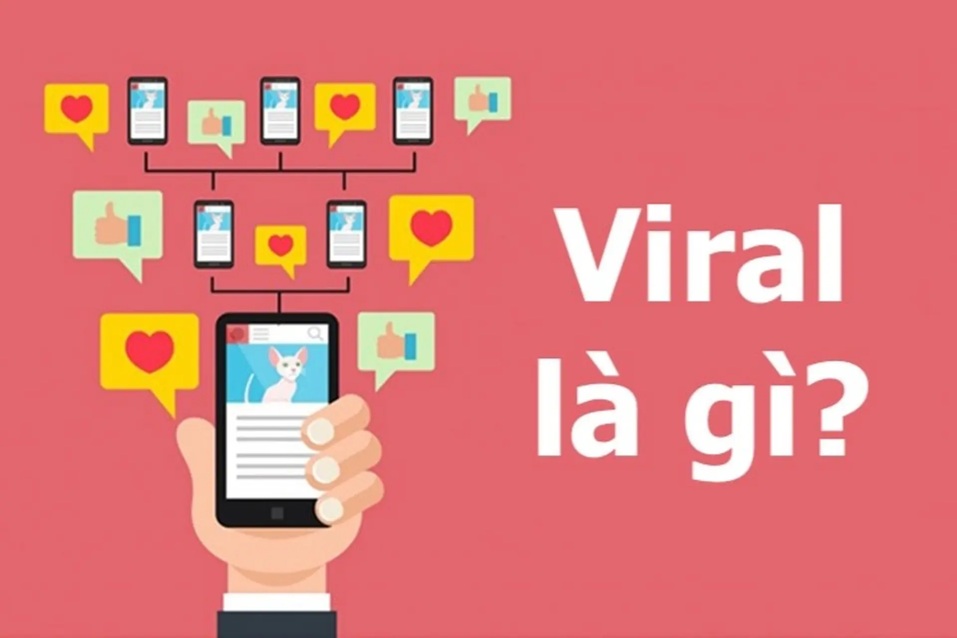 Viral là gì? 5 bước cơ bản để tạo content viral khiến cõi mạng "dậy sóng"