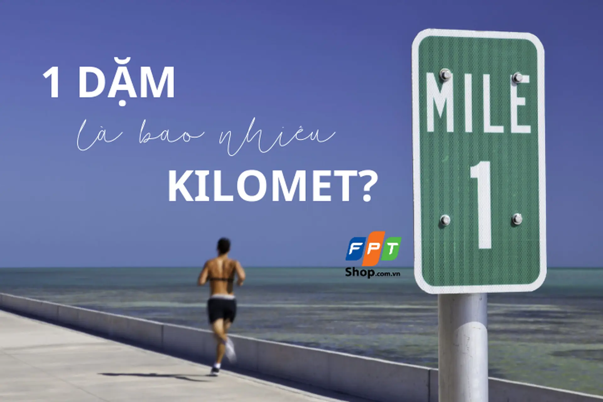 1 Dặm bằng bao nhiêu Km? Cách quy đổi dặm sang đơn vị kilomet và met