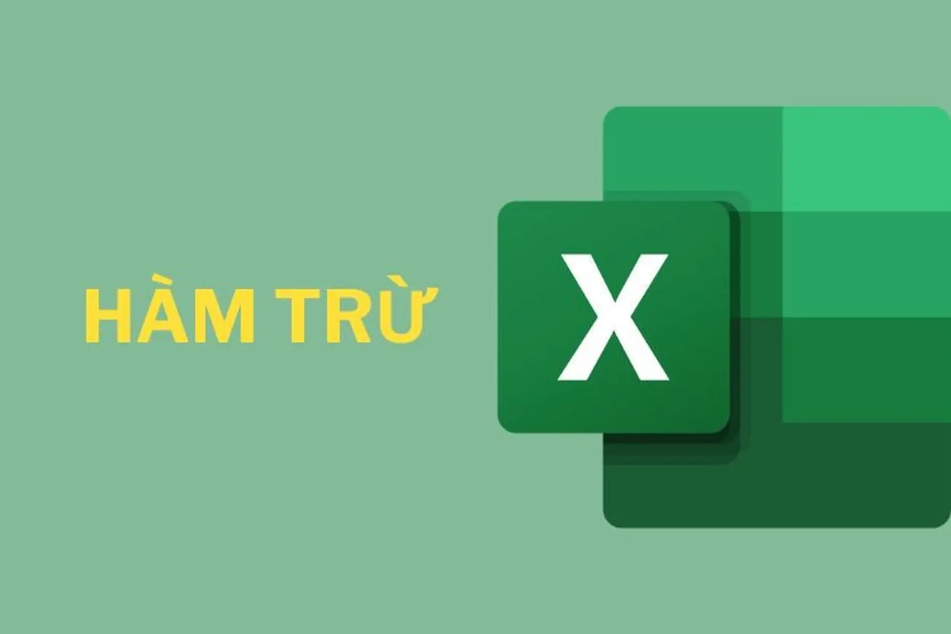 Hàm trừ trong Excel là gì? 6 Cách sử dụng cực hữu ích mà bạn không nên bỏ qua