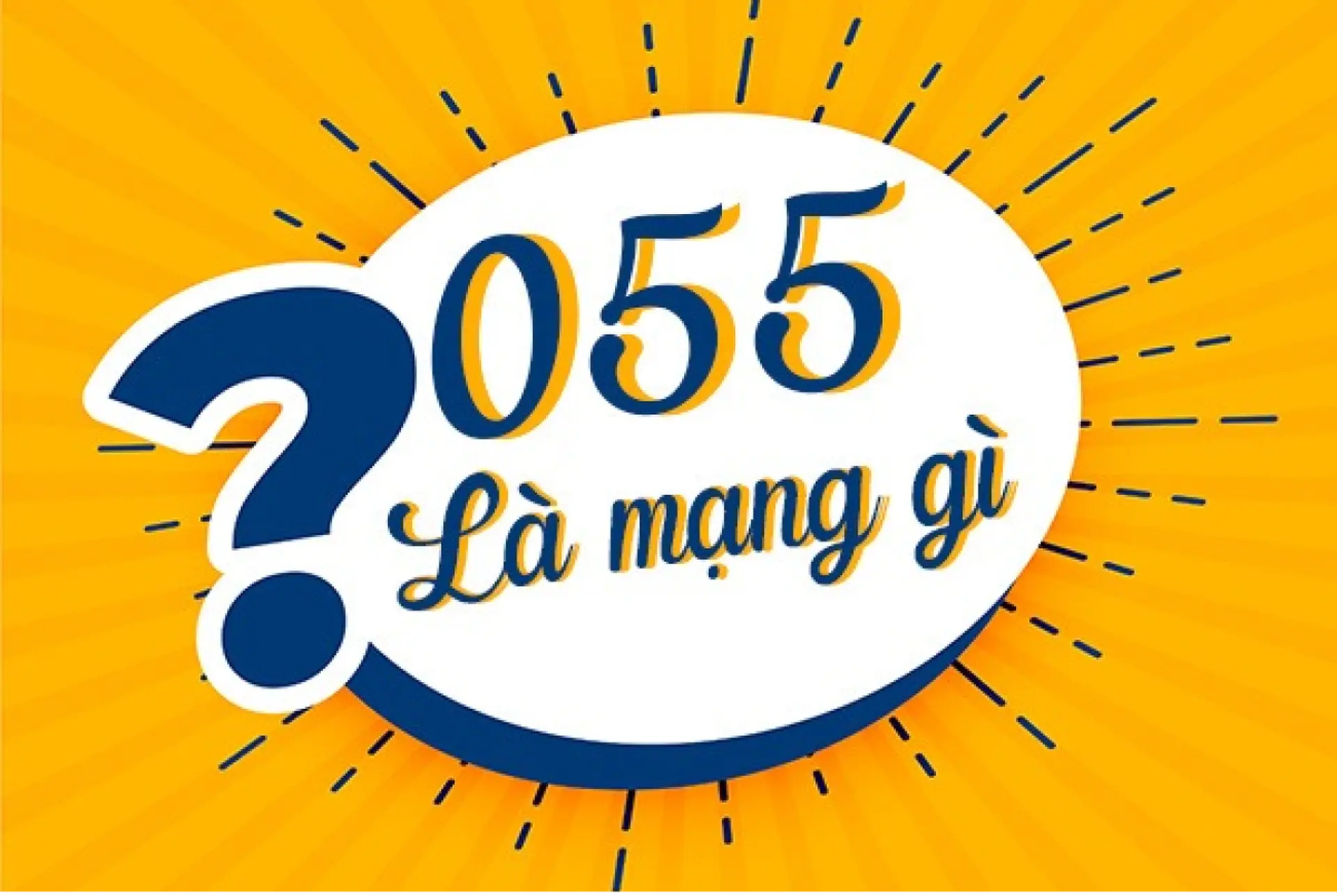 055 là mạng gì? Ý nghĩa đầu số 055 và hướng dẫn mua SIM đơn giản, nhanh chóng