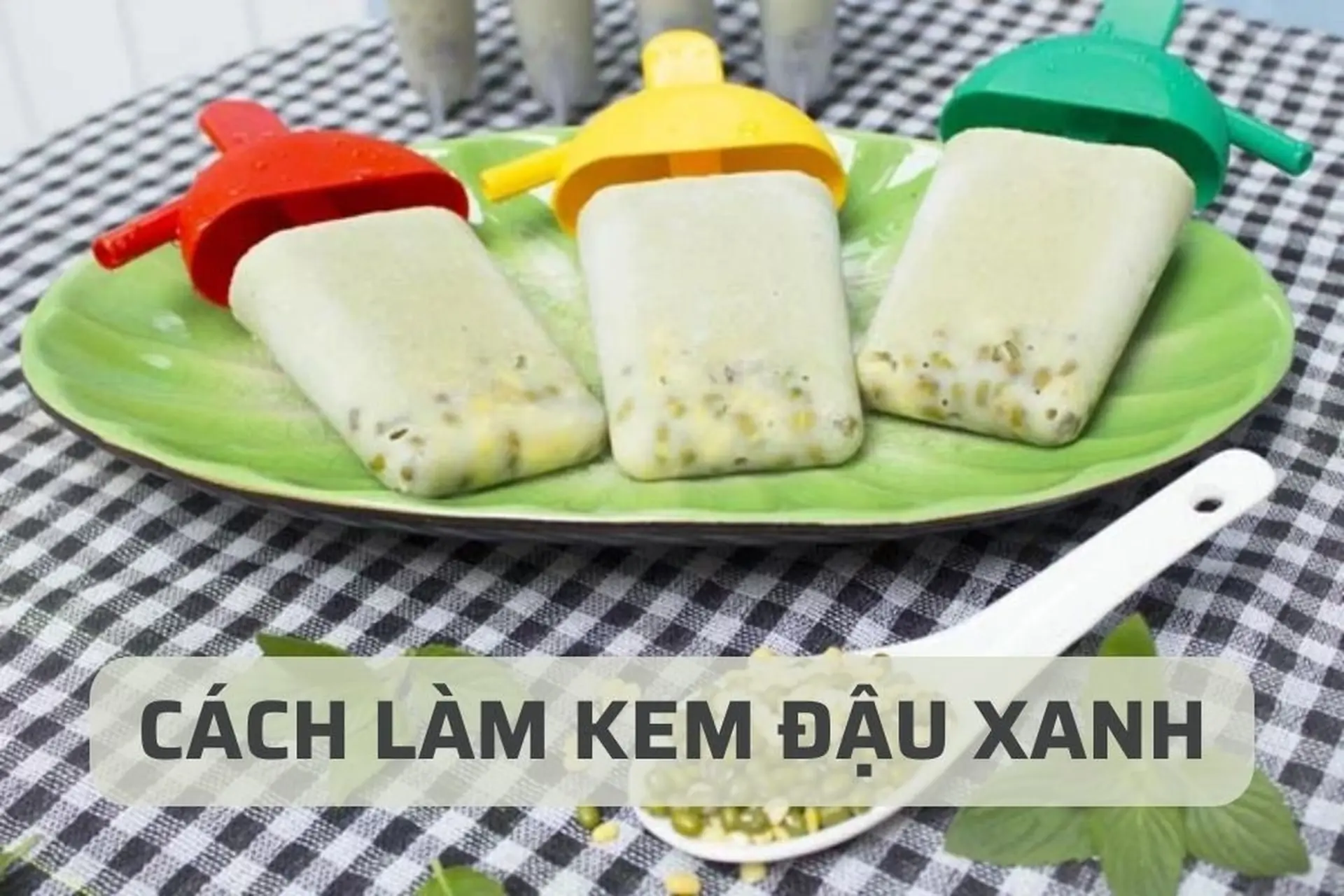 Cách làm kem đậu xanh thơm béo chỉ với vài bước đơn giản, trẻ em hay người lớn cũng thích mê