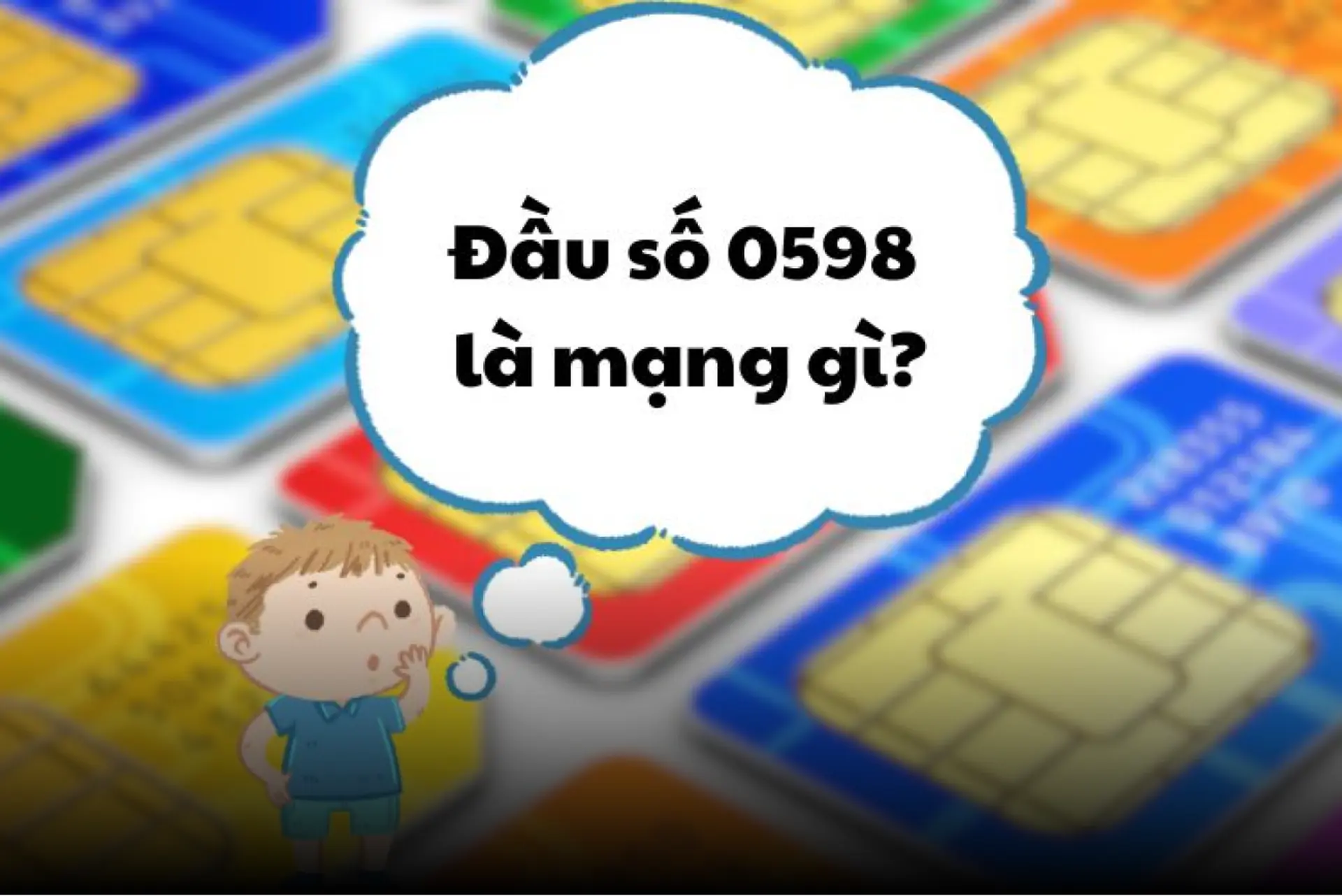 0598 là mạng gì? Khám phá ý nghĩa thú vị và lưu ý hữu ích khi chọn đầu số 0598