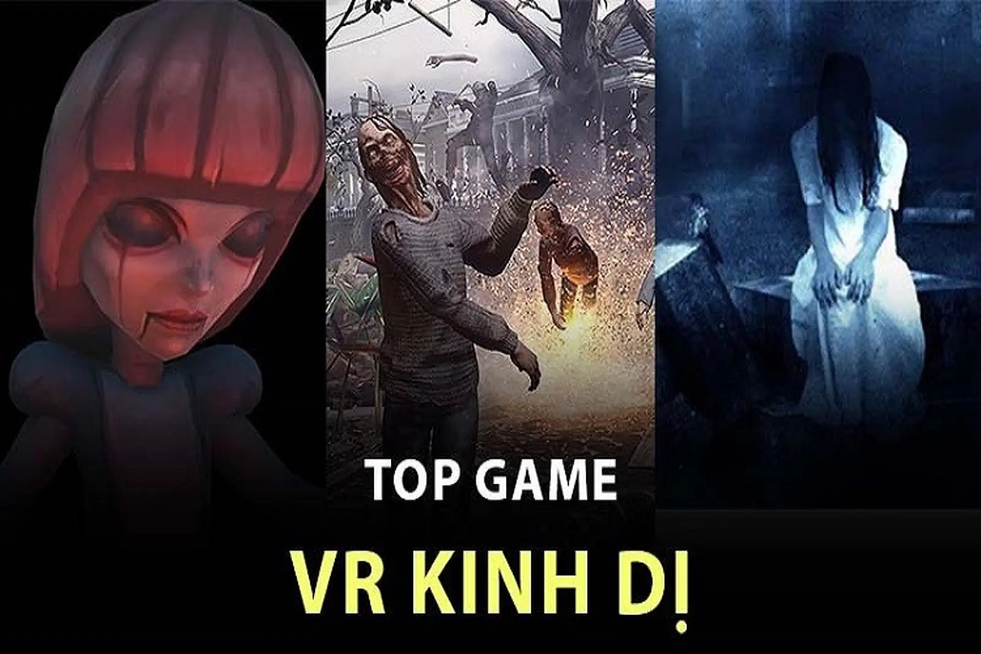 Top 15 game VR kinh dị, rùng rợn hay nhất mọi thời đại giúp mang đến trải nghiệm đầy kịch tính, thú vị