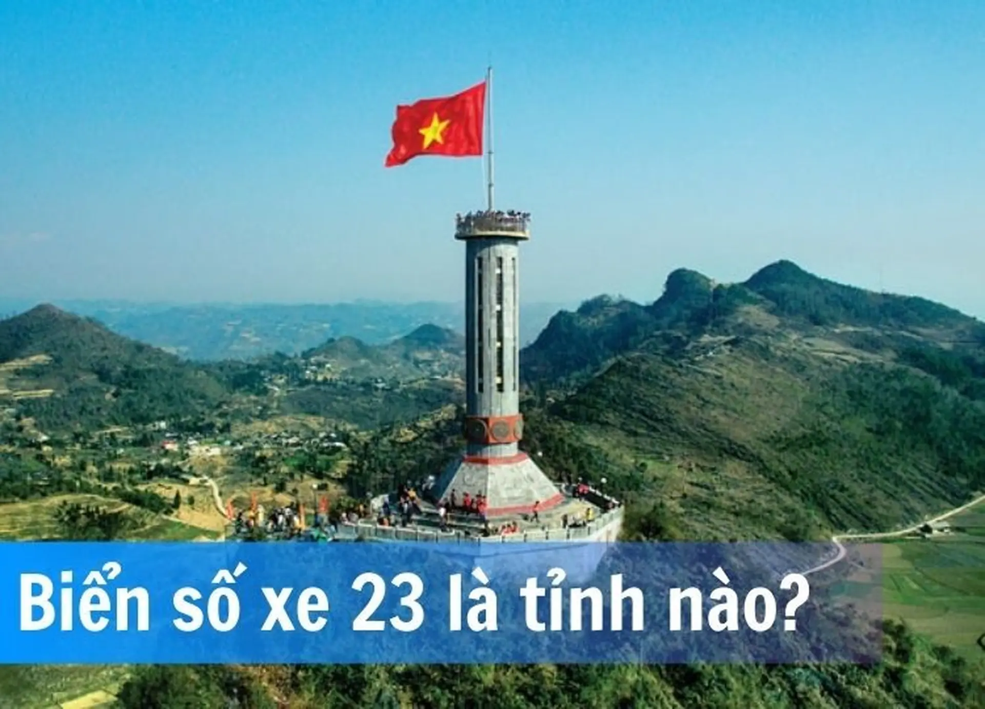 Biển số xe 23 là tỉnh nào? Biển số xe của từng khu vực trực thuộc ở tỉnh Hà Giang