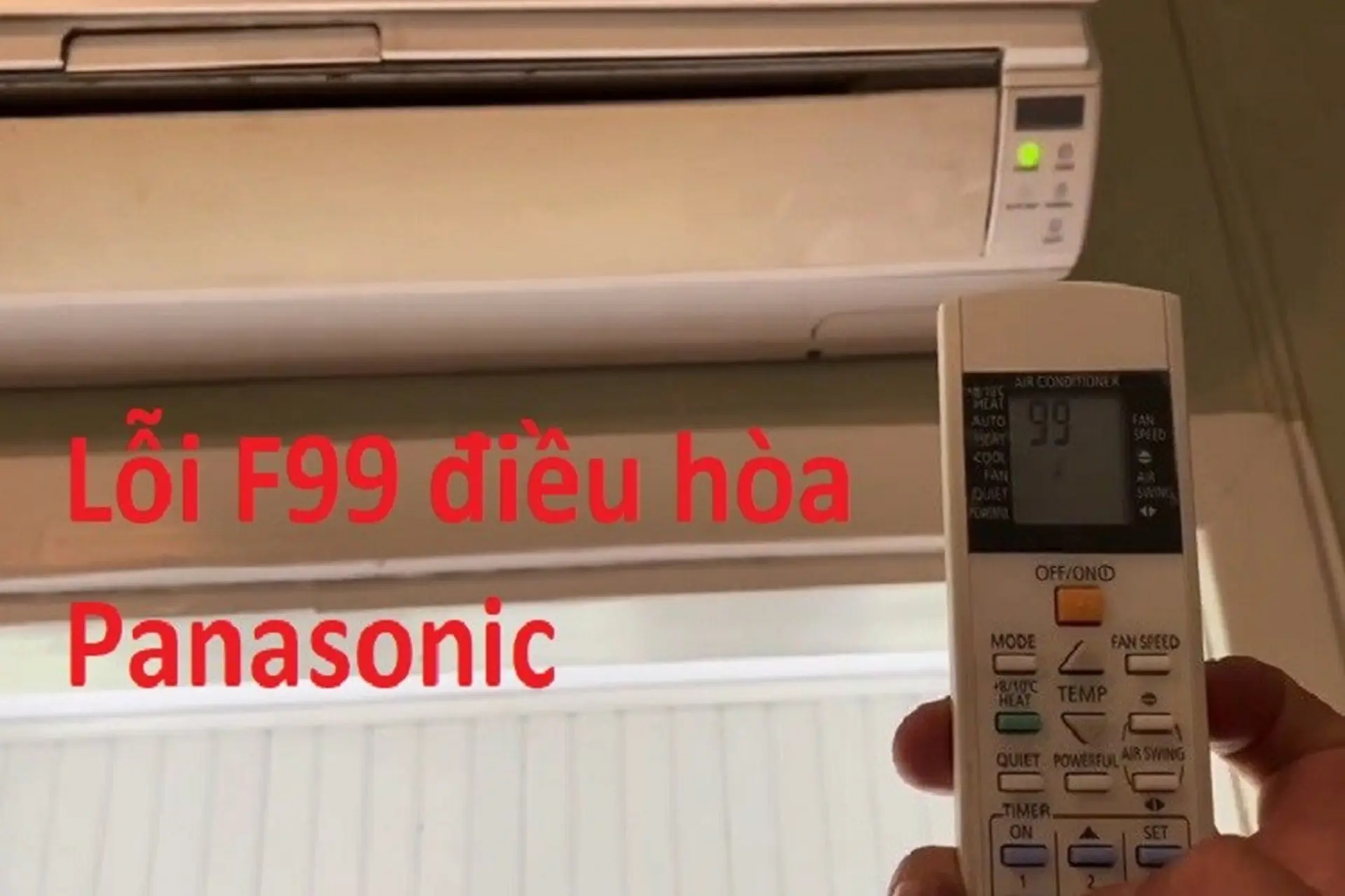 Lỗi F99 điều hòa Panasonic: Nguyên nhân và cách khắc phục trong quá trình sử dụng điều hòa