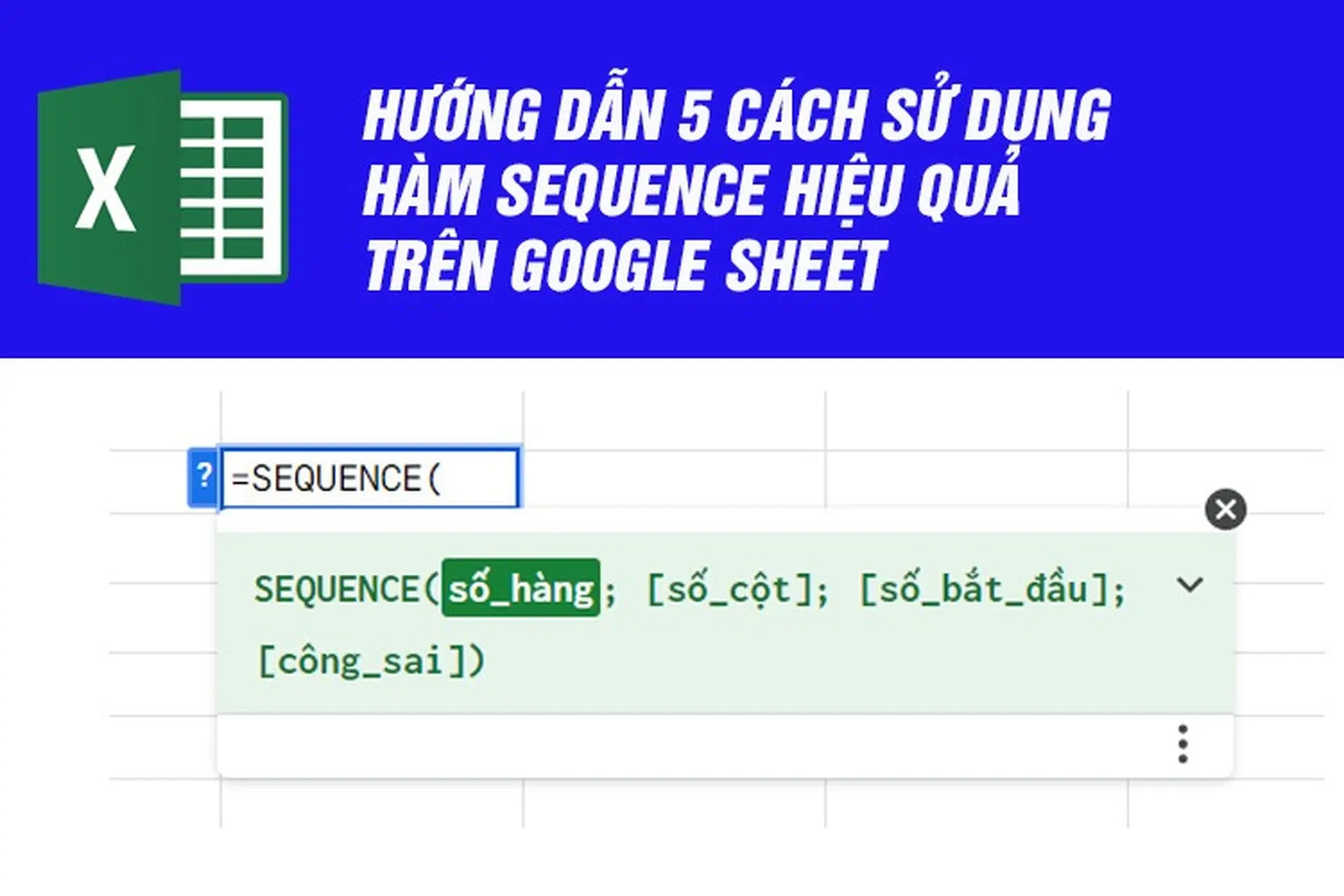 Hàm SEQUENCE là gì và 5 cách sử dụng hàm SEQUENCE trong Google Sheet tối ưu nhất