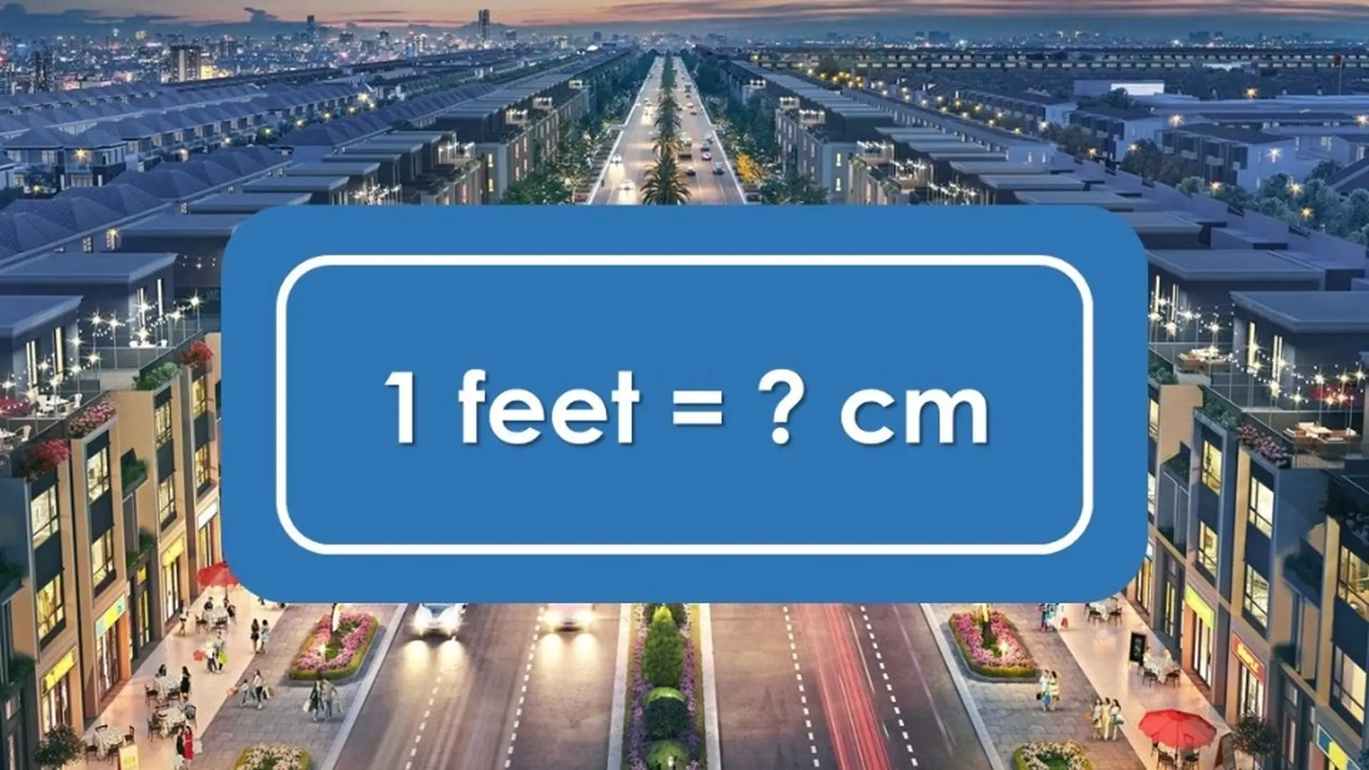 1 feet bằng bao nhiêu cm? Tất tần tật những thông tin về đơn vị đo feet