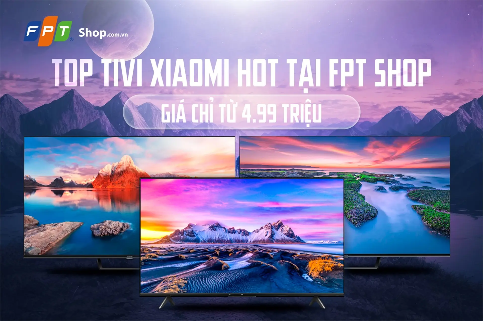 Top Tivi Xiaomi “HOT” tại FPT Shop, giá chỉ từ 4.990.000 đồng