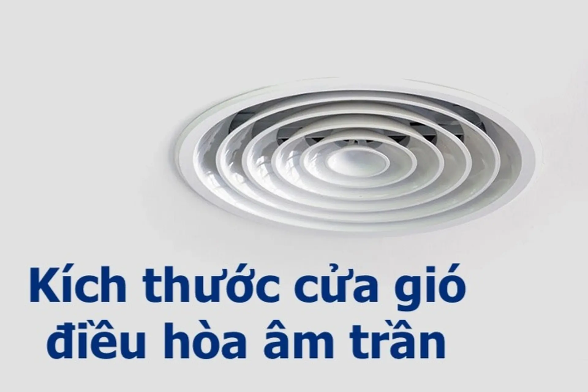 Tổng hợp các kích thước cửa gió điều hòa âm trần phổ biến trên thị trường hiện nay