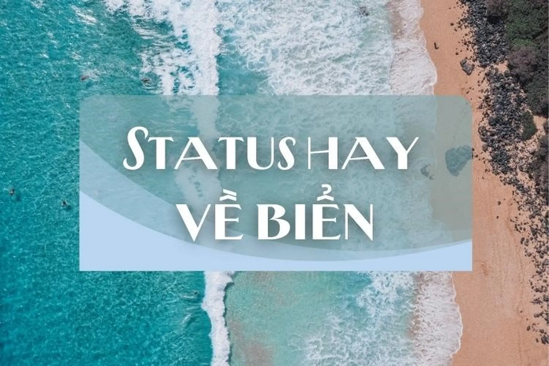 Tổng hợp 100+ caption stt hay về biển đăng lên mạng xã hội dành cho chuyến du lịch lãng mạn