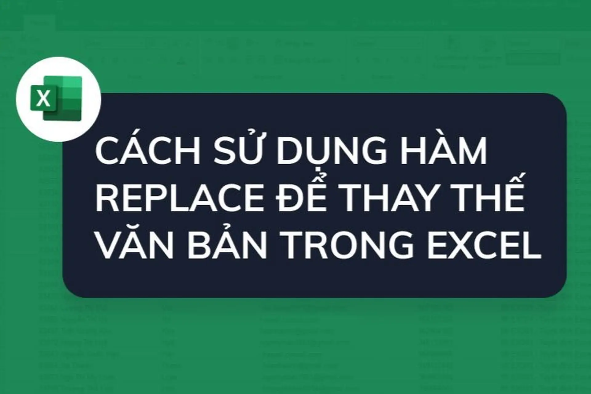 Hướng dẫn sử dụng hàm REPLACE và hàm REPLACEB trong Excel cực kỳ đơn giản và dễ hiểu