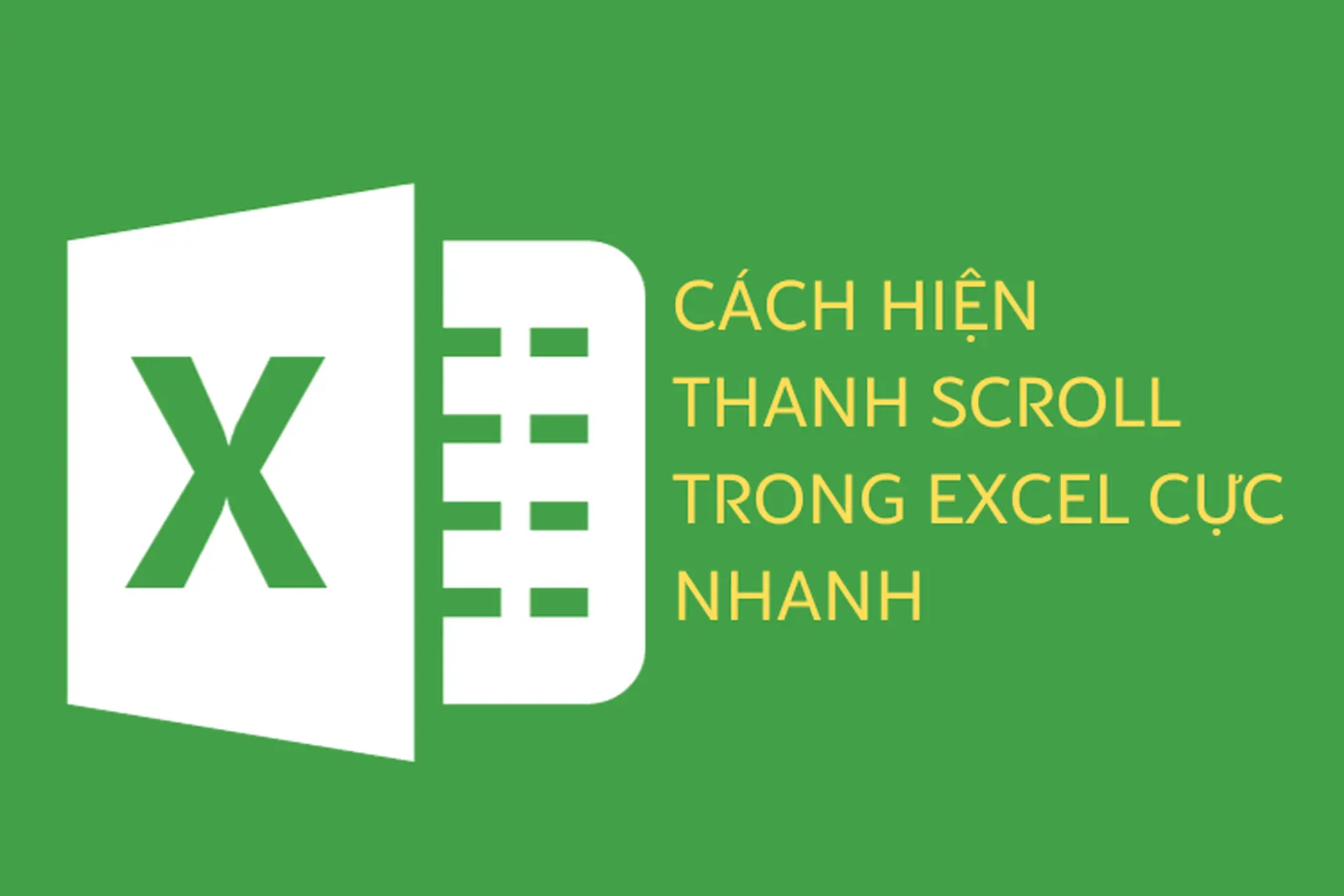 Hướng dẫn cách hiện thanh Scroll trong Excel cực kỳ đơn giản và nhanh chóng nhất