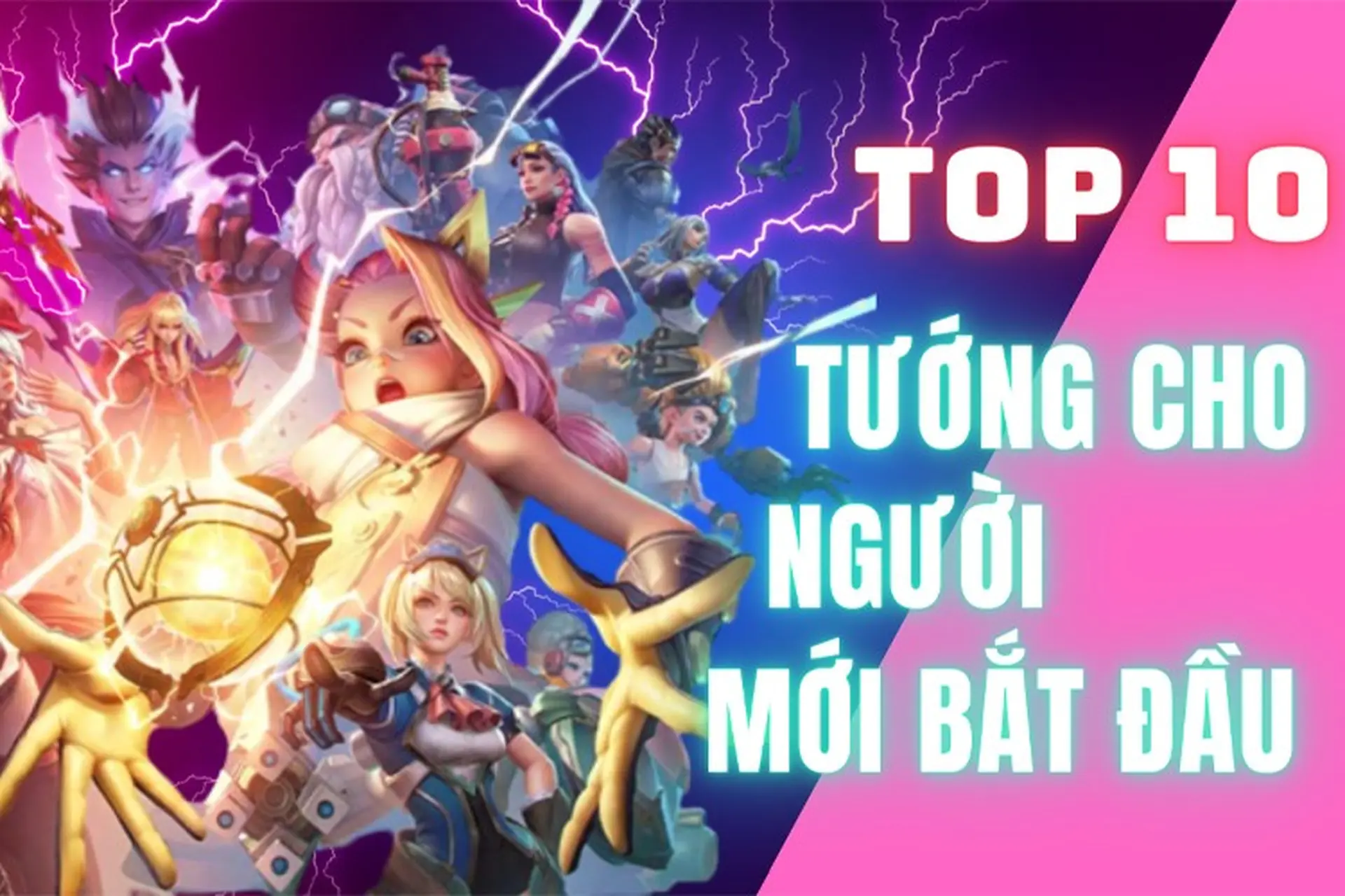 Mới chơi Liên Quân nên chọn tướng nào cho phù hợp cùng bộ kỹ năng ở mức dễ?